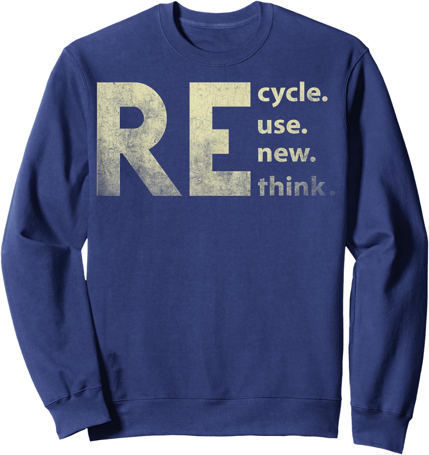 Recycle Reuse Renew Rethink Earth Day Sweatshirt - Sweatshirt | Navy