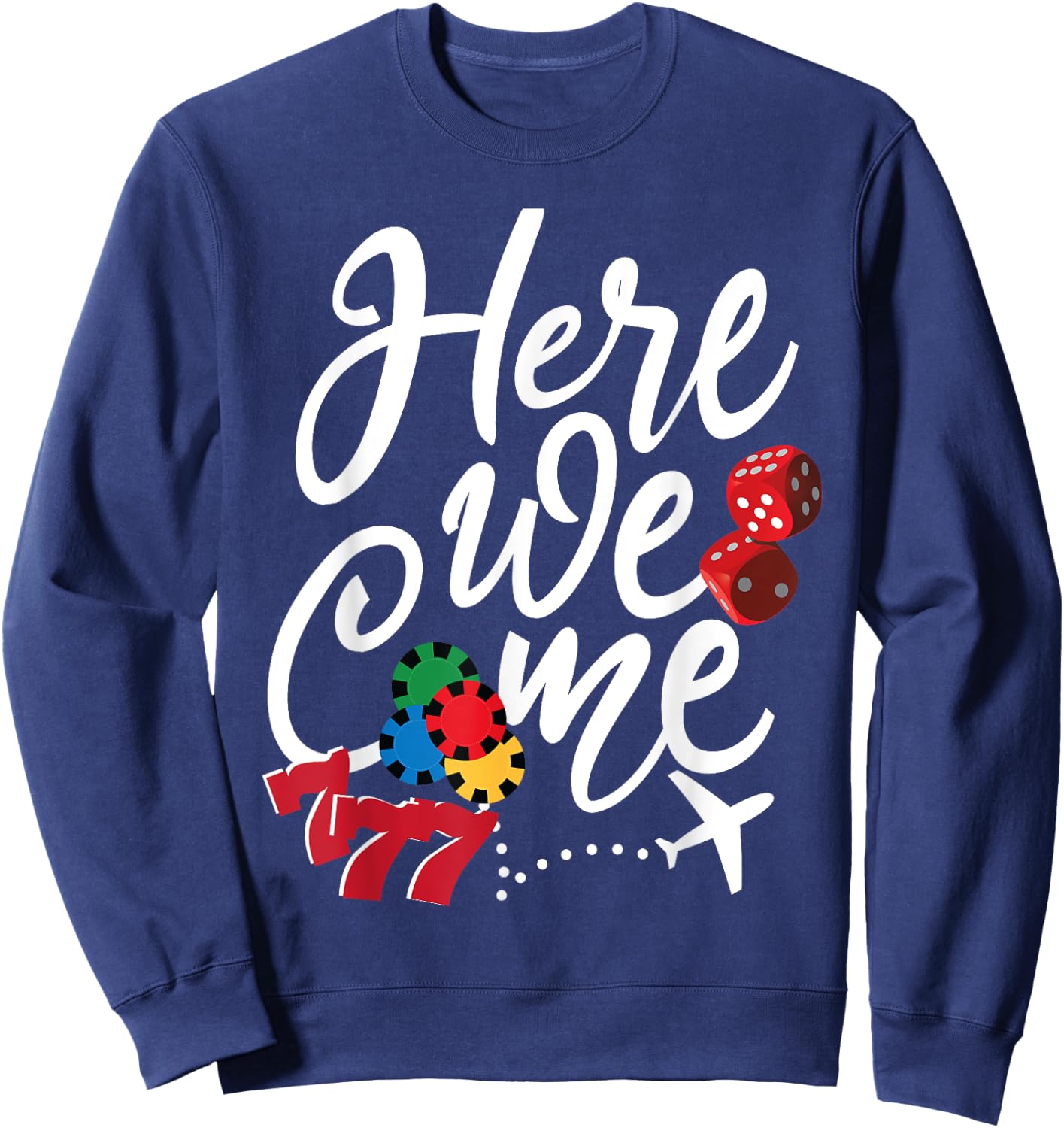 Funny Here We come Girls Trip Family Squad Casino Las Vegas Sweatshirt - Sweatshirt | Navy