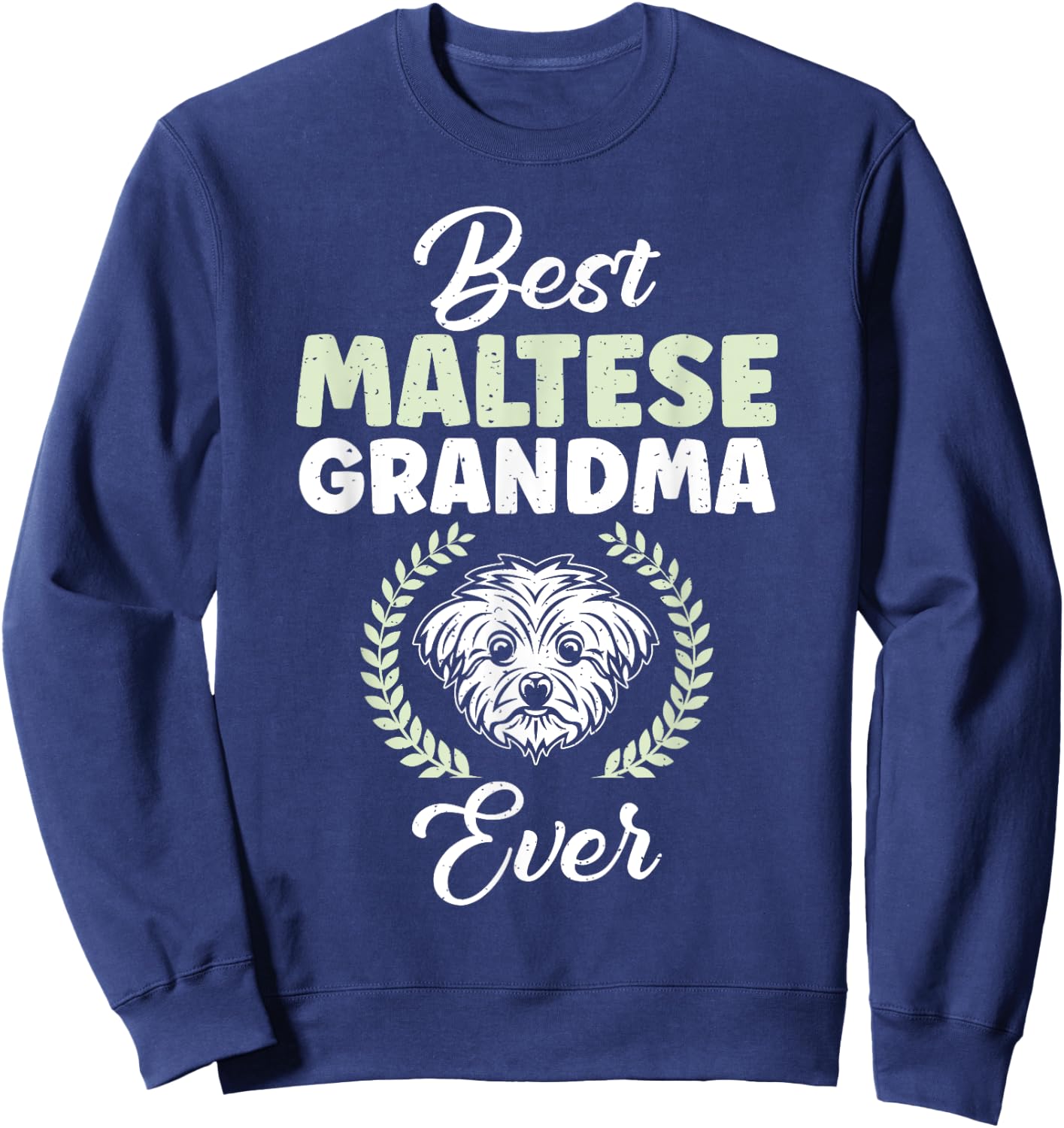 Best Maltese Grandma Ever Maltese Grandma Sweatshirt - Sweatshirt | Navy