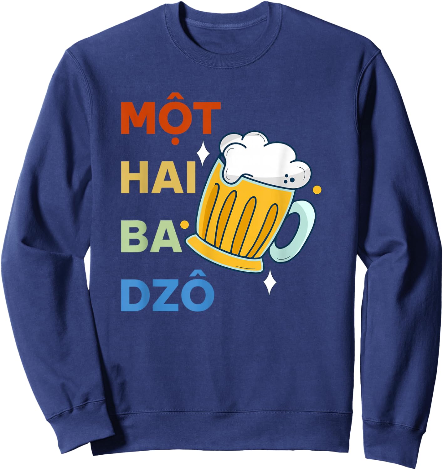Vietnam Beer Vietnamese Mot Hai Ba Dzo One Two Three Cheers Sweatshirt - Sweatshirt | Navy