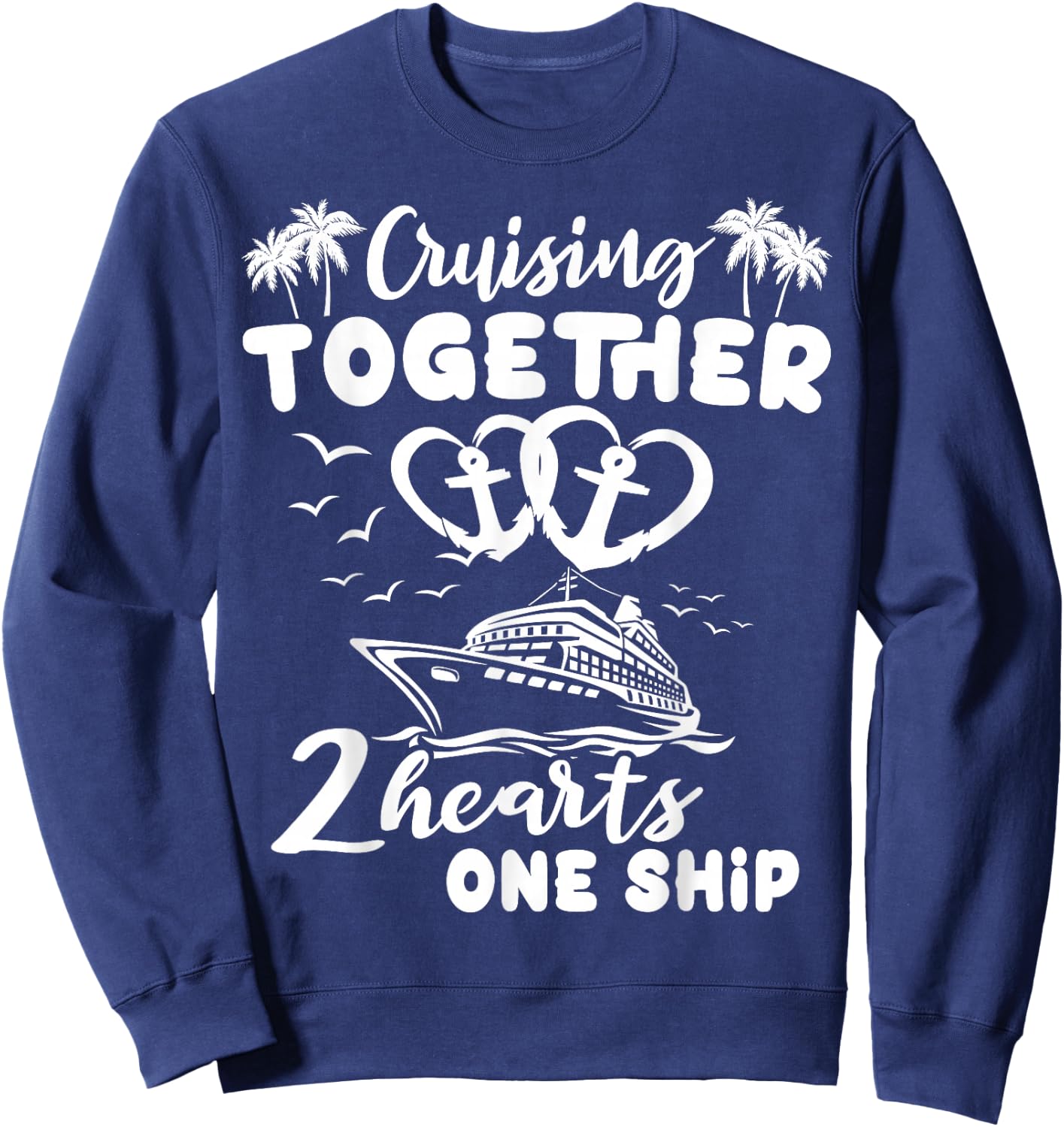 Romantic Cruising Husband Wife Couple Cruise Sweatshirt - Sweatshirt | Navy