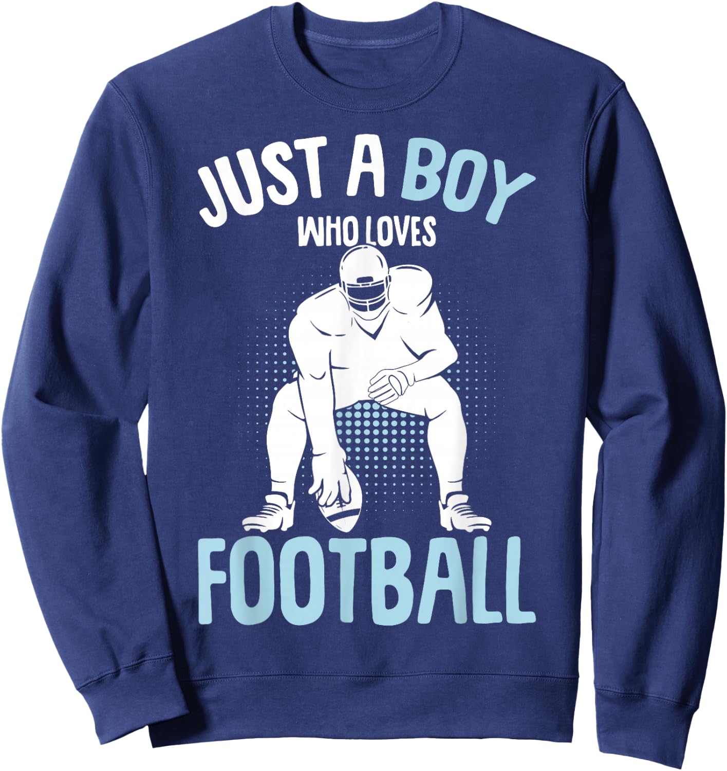Just A Boy Who Loves Football American Football Boys Kids Sweatshirt - Sweatshirt | Navy