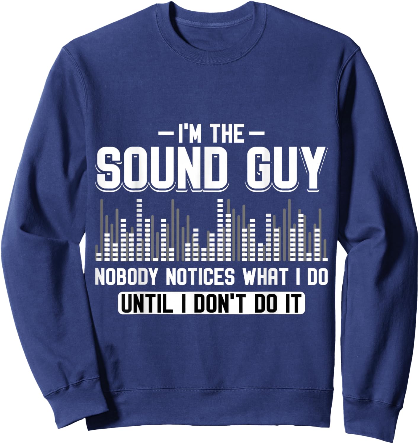 Sound Engineer Sound Engineer Sound Engineer Sweatshirt - Sweatshirt | Navy