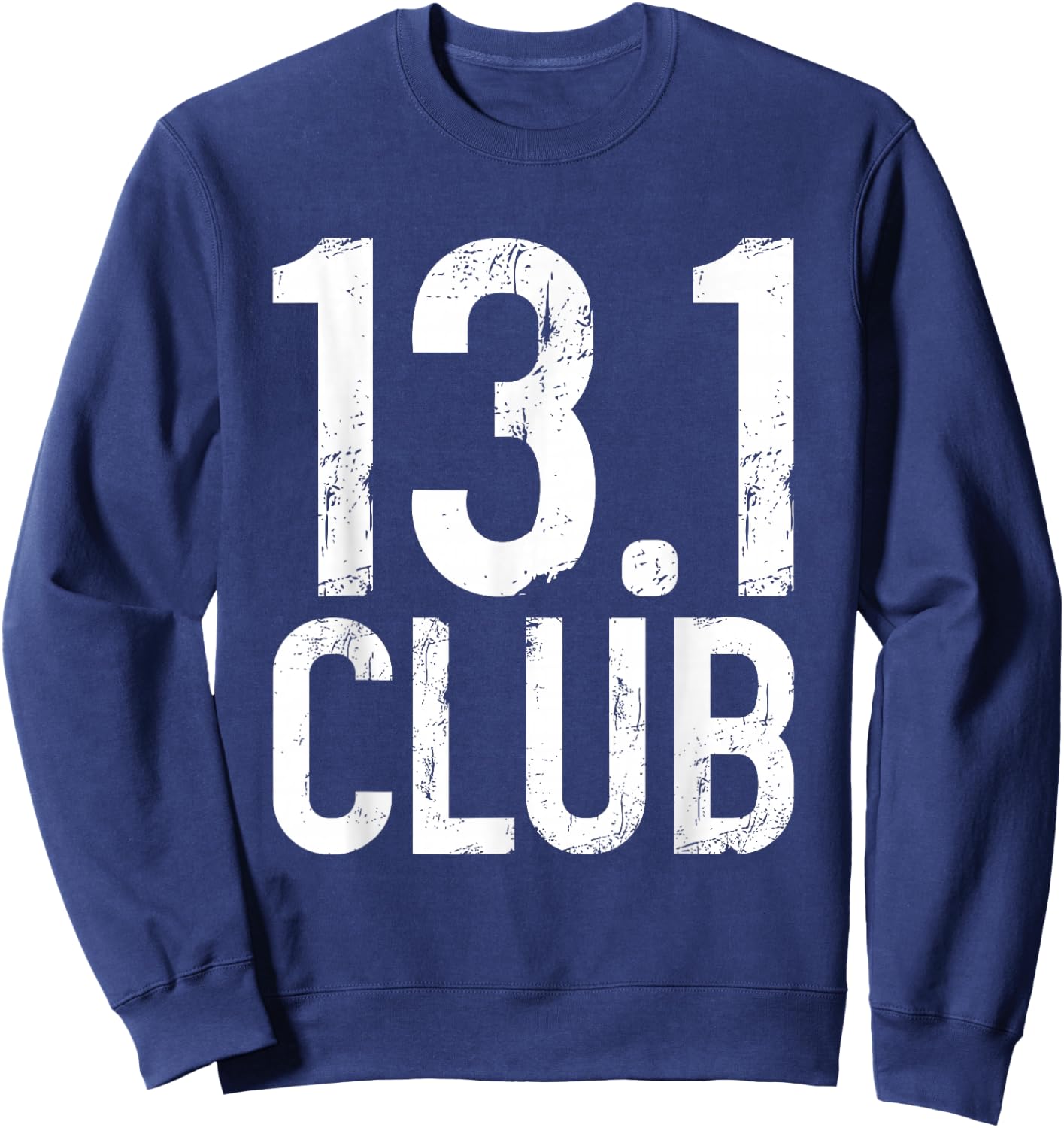 13.1 Club Half Marathon Vintage Marathoner Running Runner Sweatshirt - Sweatshirt | Navy