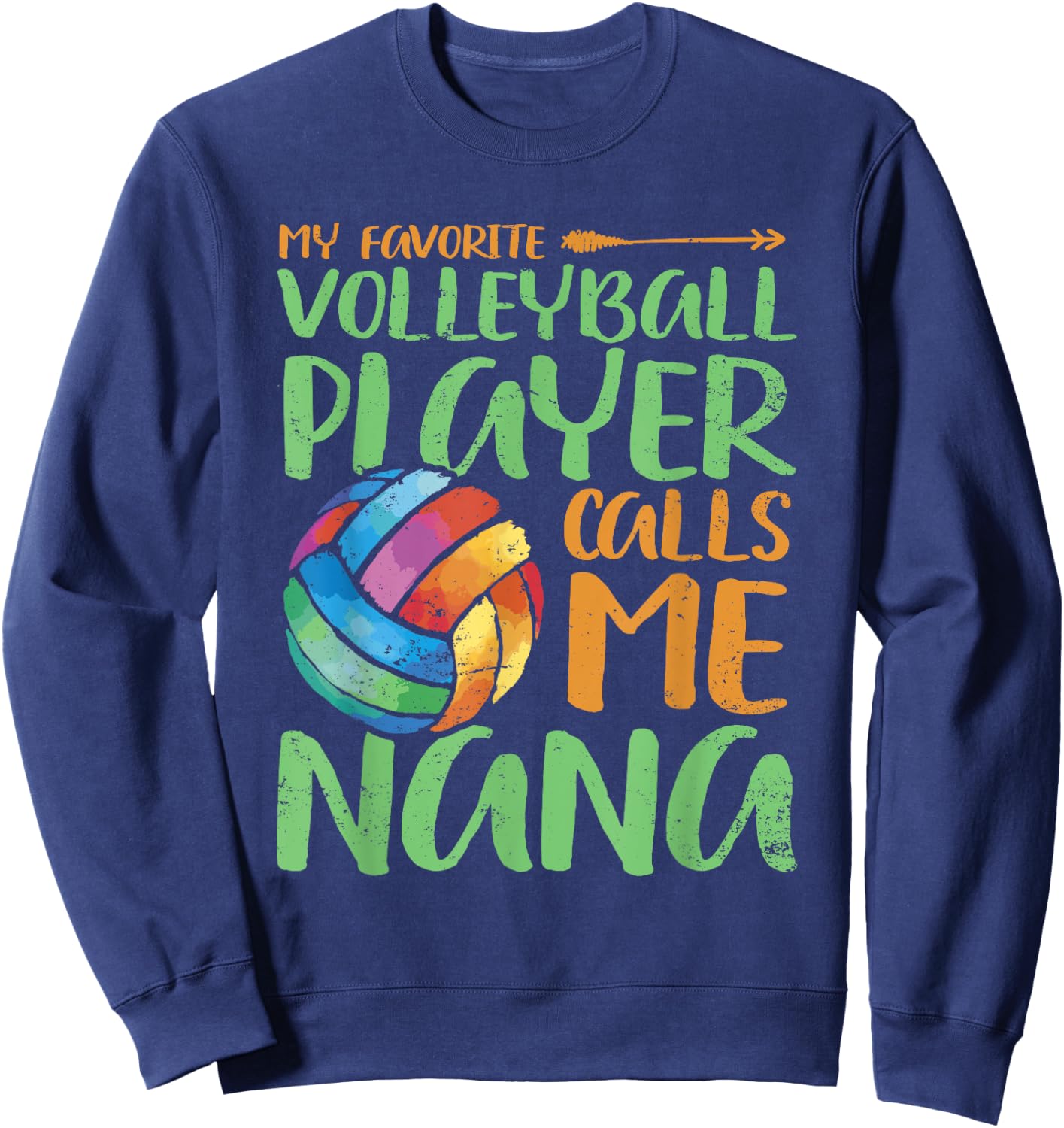 My Favorite Volleyball Player Calls Me Nana Volleyball Lover Sweatshirt - Sweatshirt | Navy