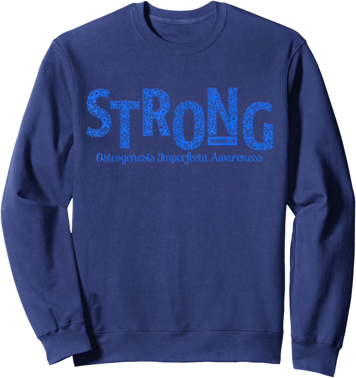 Strong Osteogenesis Imperfecta Awareness Warrior Christian Sweatshirt - Sweatshirt | Navy