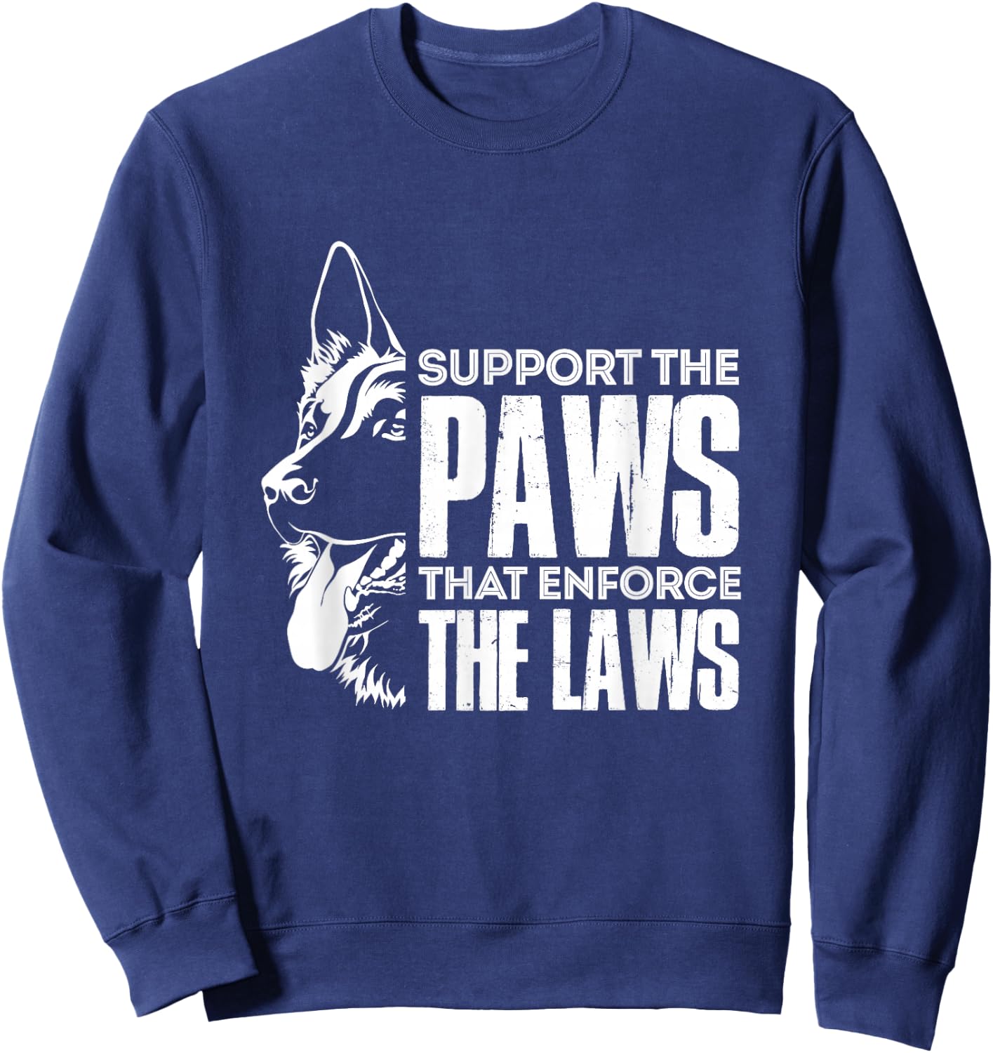 K9 Police Dog Support The Paws That Enforce The Laws Sweatshirt - Sweatshirt | Navy