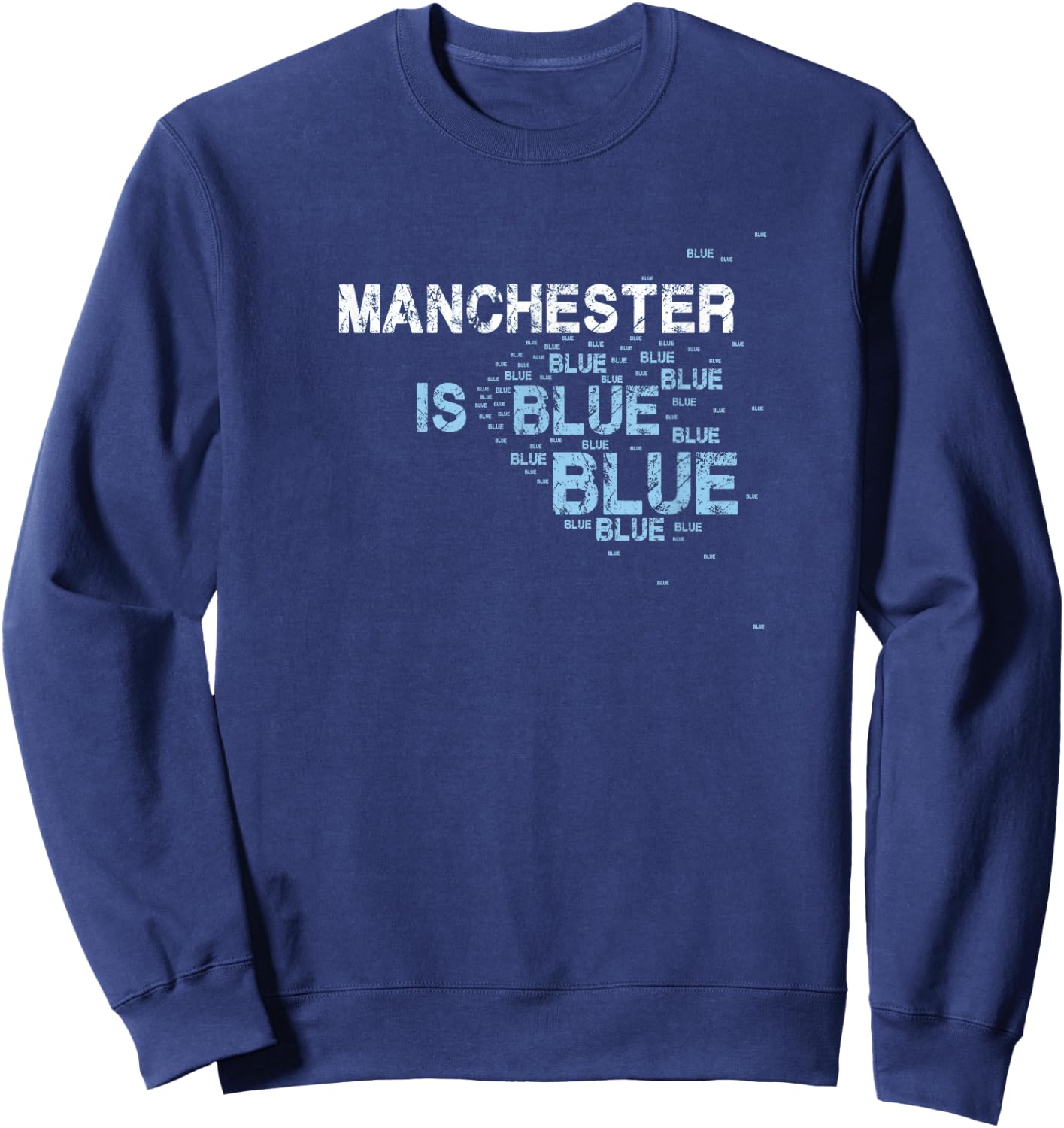 Manchester Is Blue Funny City Supporter Slogan Sweatshirt - Sweatshirt | Navy