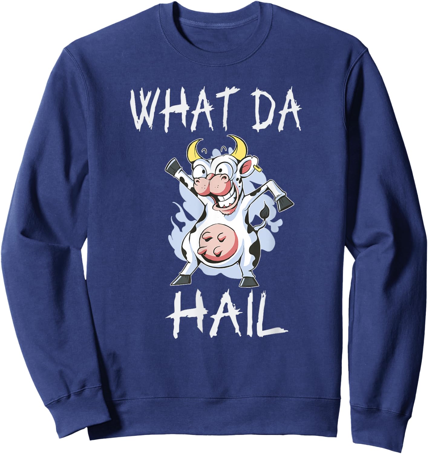 Teen slang you doing too much. What da hail (what the hell?) Sweatshirt - Sweatshirt | Navy
