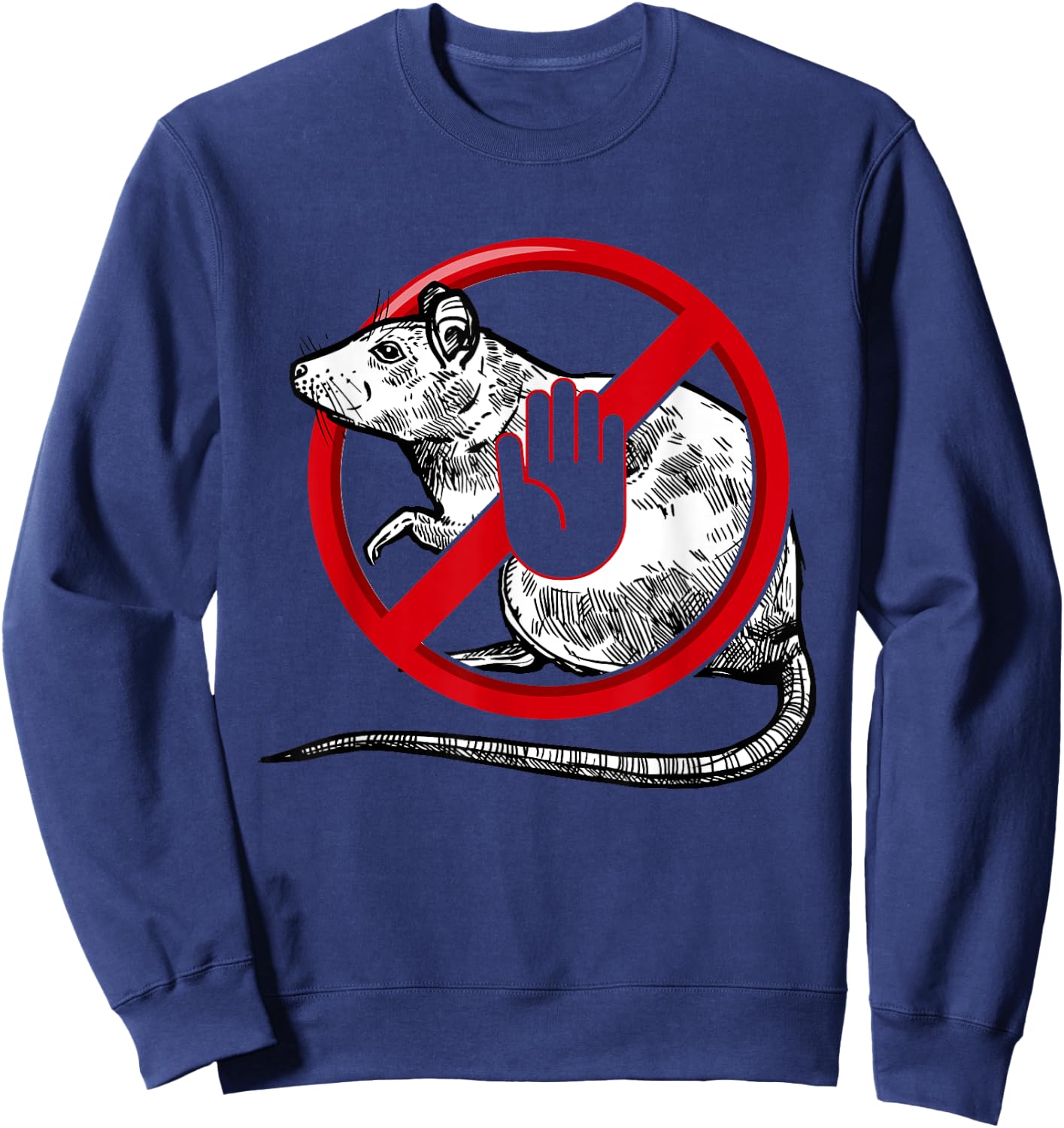 No Rat Sign Stop Snitching Pest Control Cool Novelty Graphic Sweatshirt - Sweatshirt | Navy