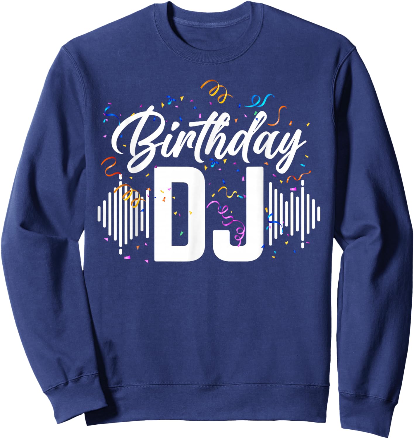 Birthday DJ Birthday Sweatshirt - Sweatshirt | Navy