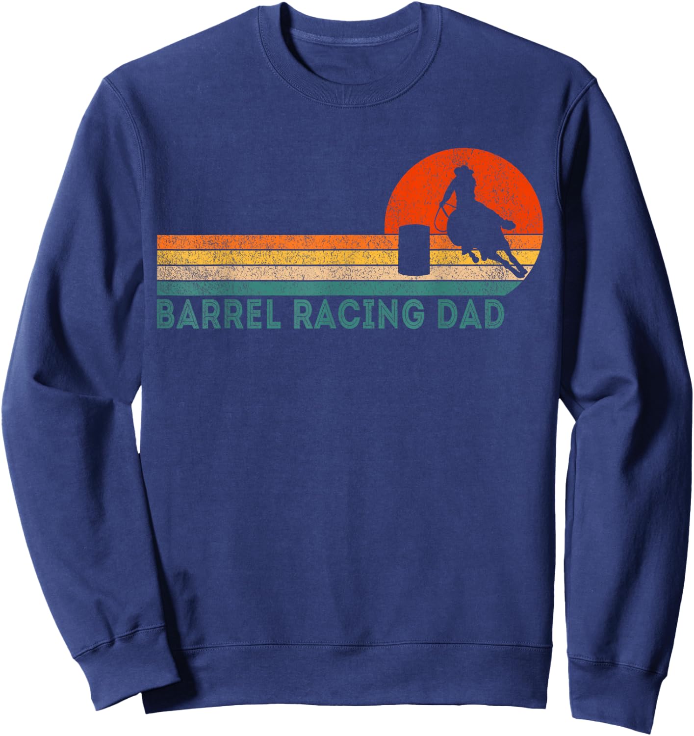 Funny Barrel Racing Dad Barrel Racing Girl Horse Retro Sweatshirt - Sweatshirt | Navy