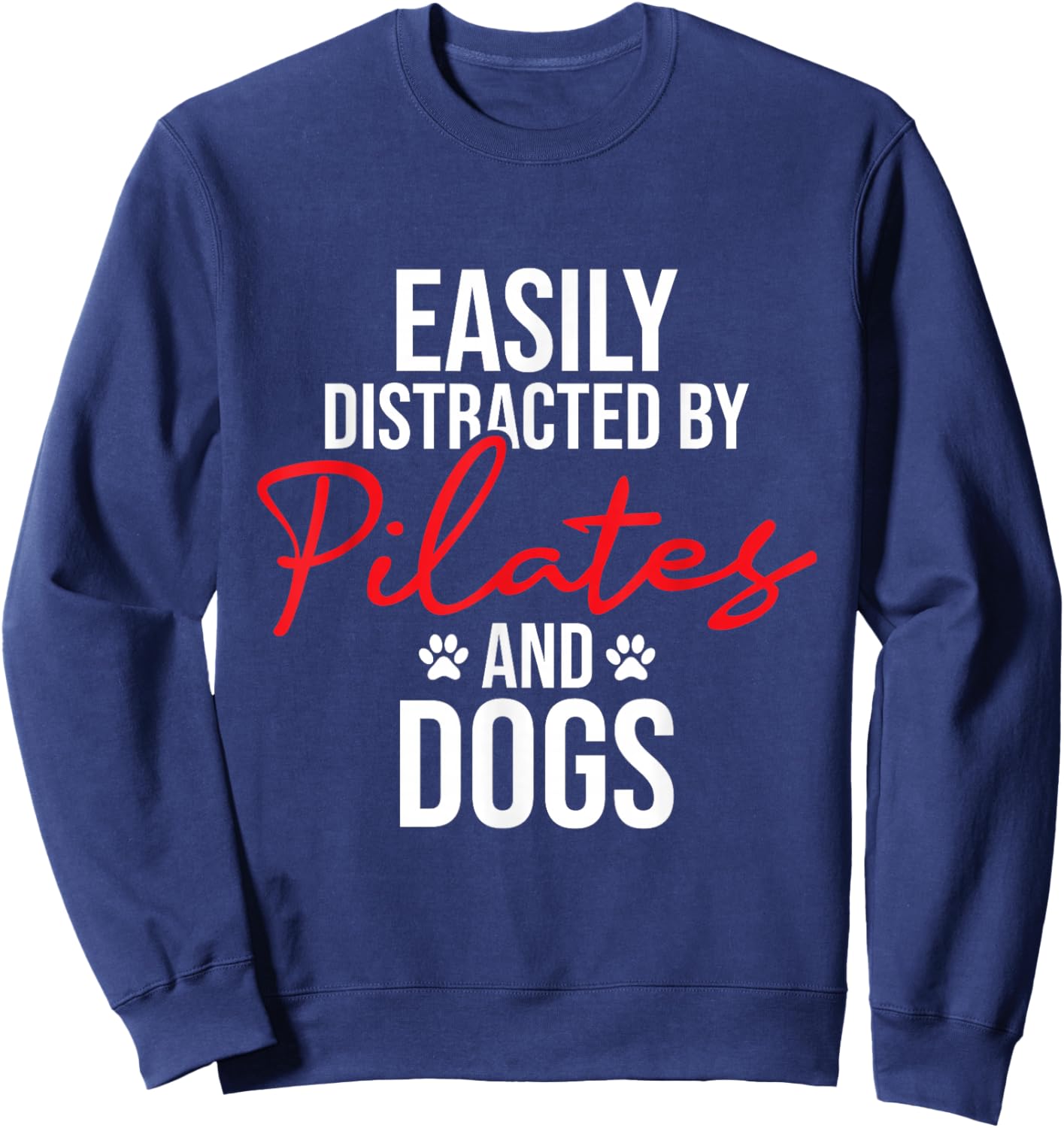 Easily Distracted By Pilates & Dogs - Fitness Coach Workout Sweatshirt - Sweatshirt | Navy