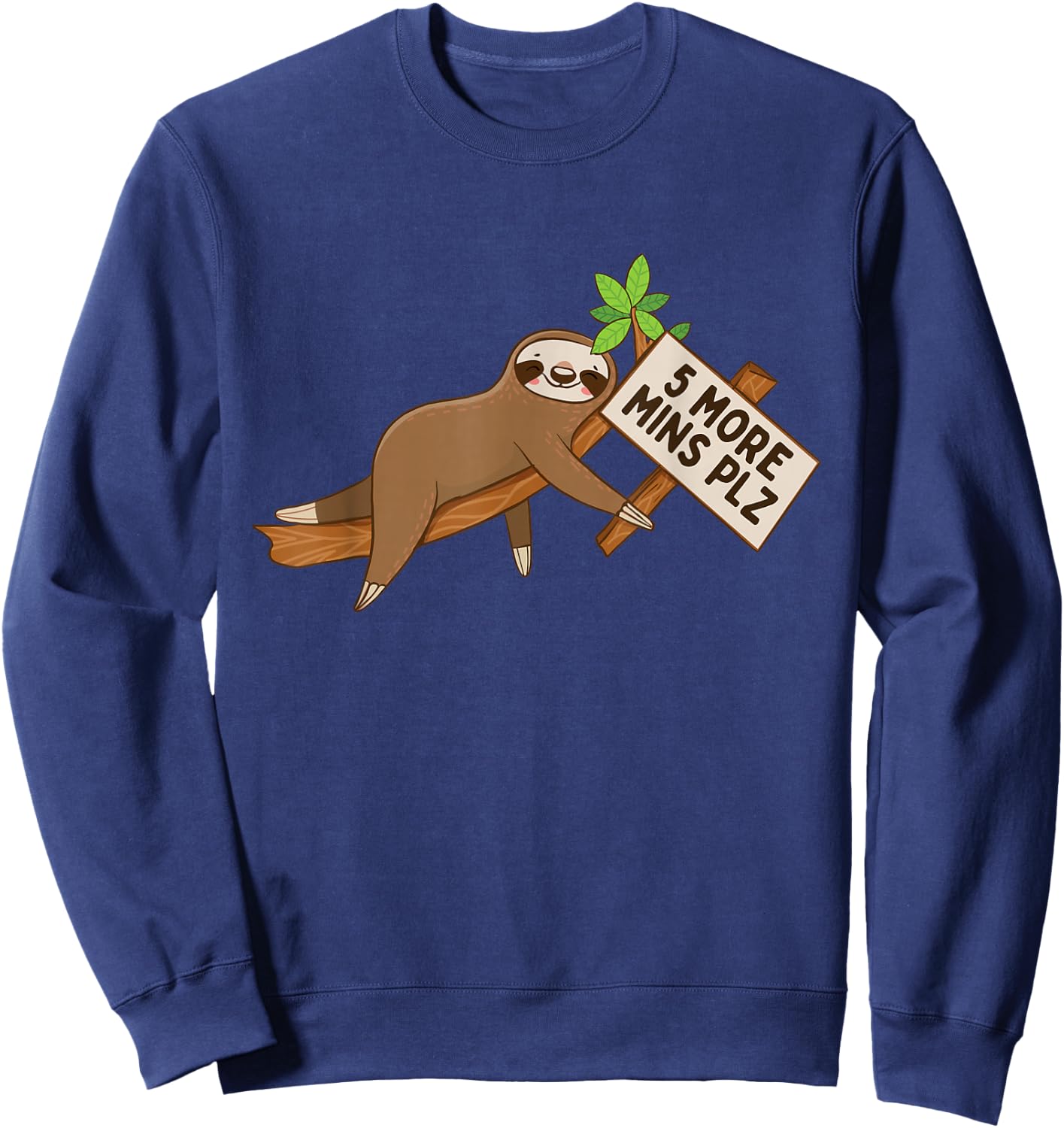 5 More Mins Plz - Sleeping Sloth Wildlife Animal Lover Sweatshirt - Sweatshirt | Navy
