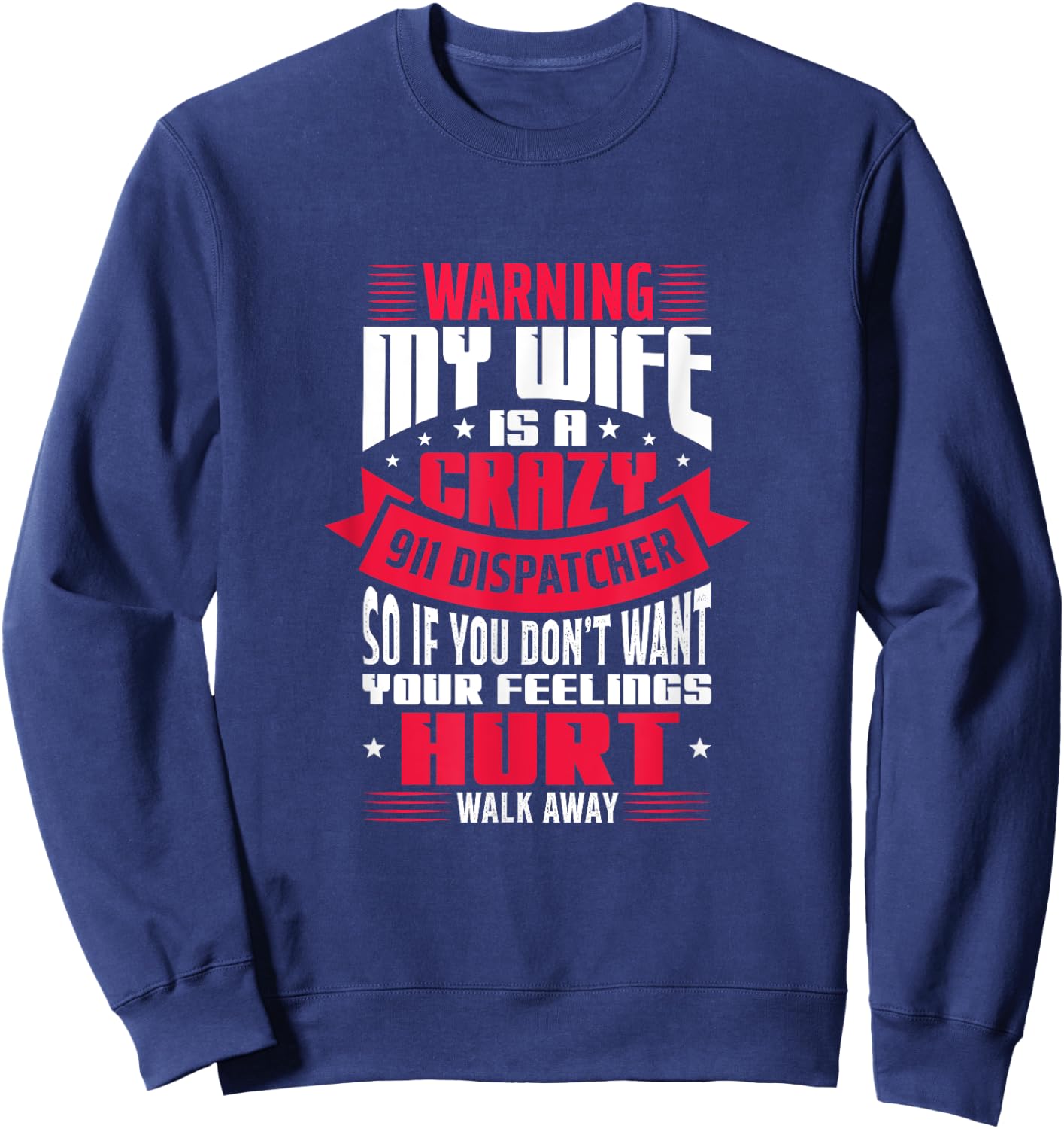 Warning My Wife Is A Crazy 911 Dispatcher Operator Husband Sweatshirt - Sweatshirt | Navy