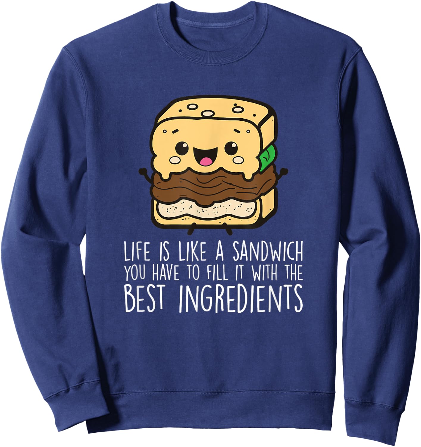 Life Is Like A Sandwich Funny Sandwich Lover Sweatshirt - Sweatshirt | Navy