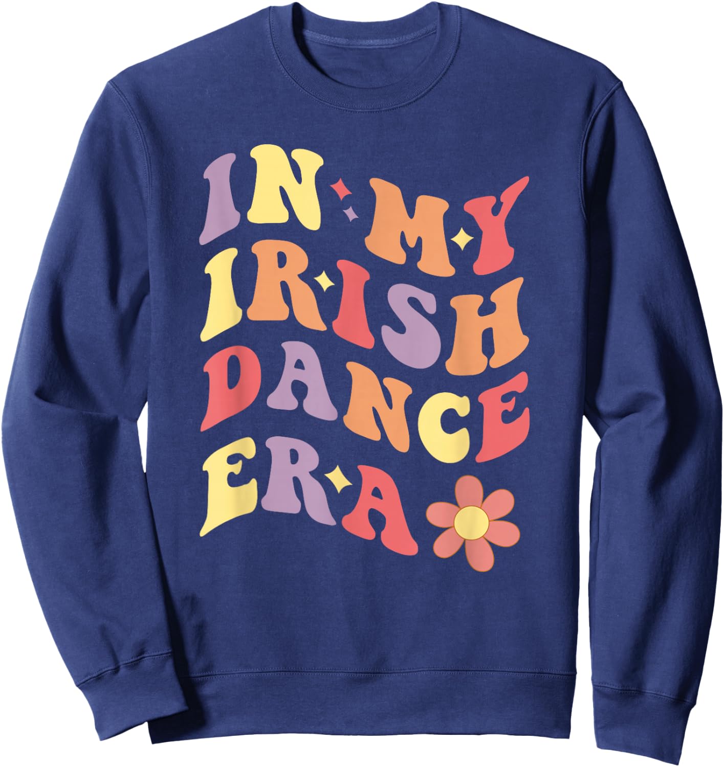 Girls Women In My Irish Dance Era Sweatshirt - Sweatshirt | Navy