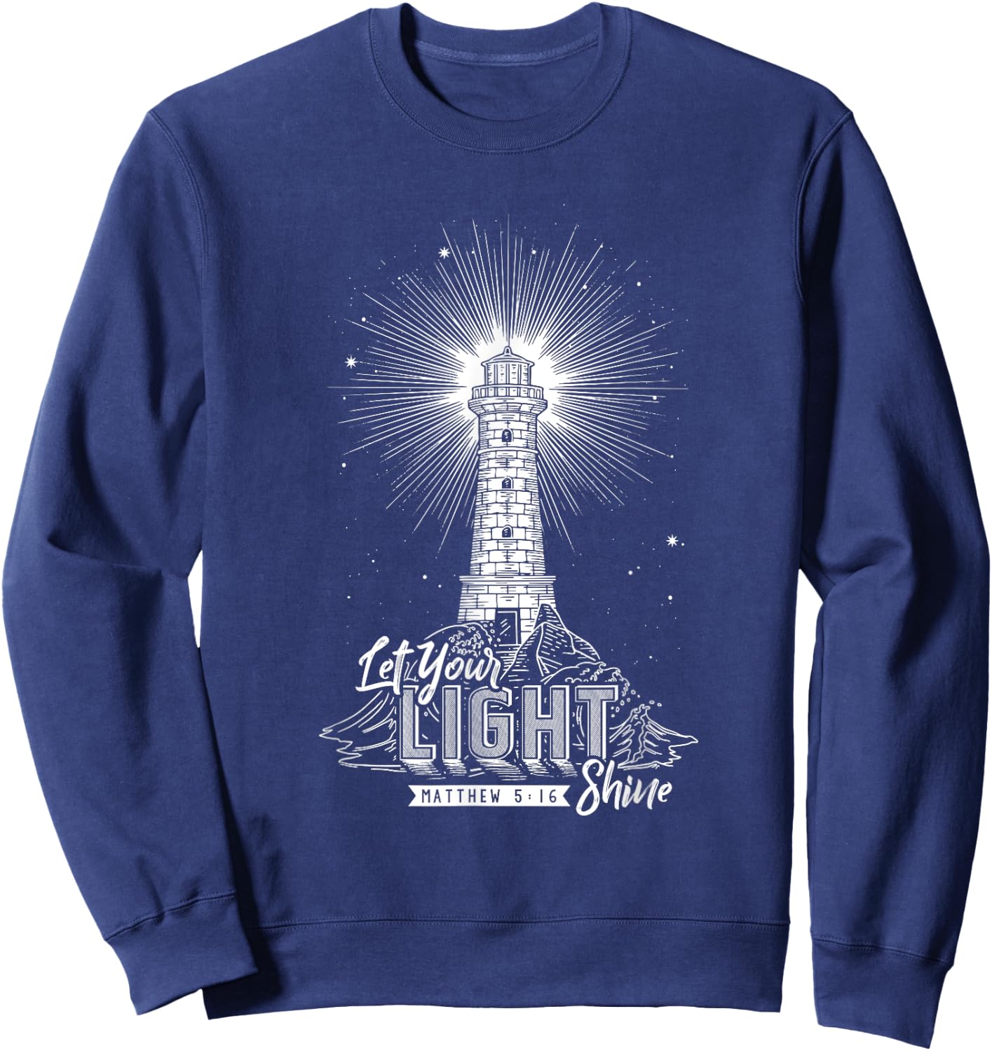 Let Your Light Shine Christian Believer Religious Lighthouse Sweatshirt - Sweatshirt | Navy