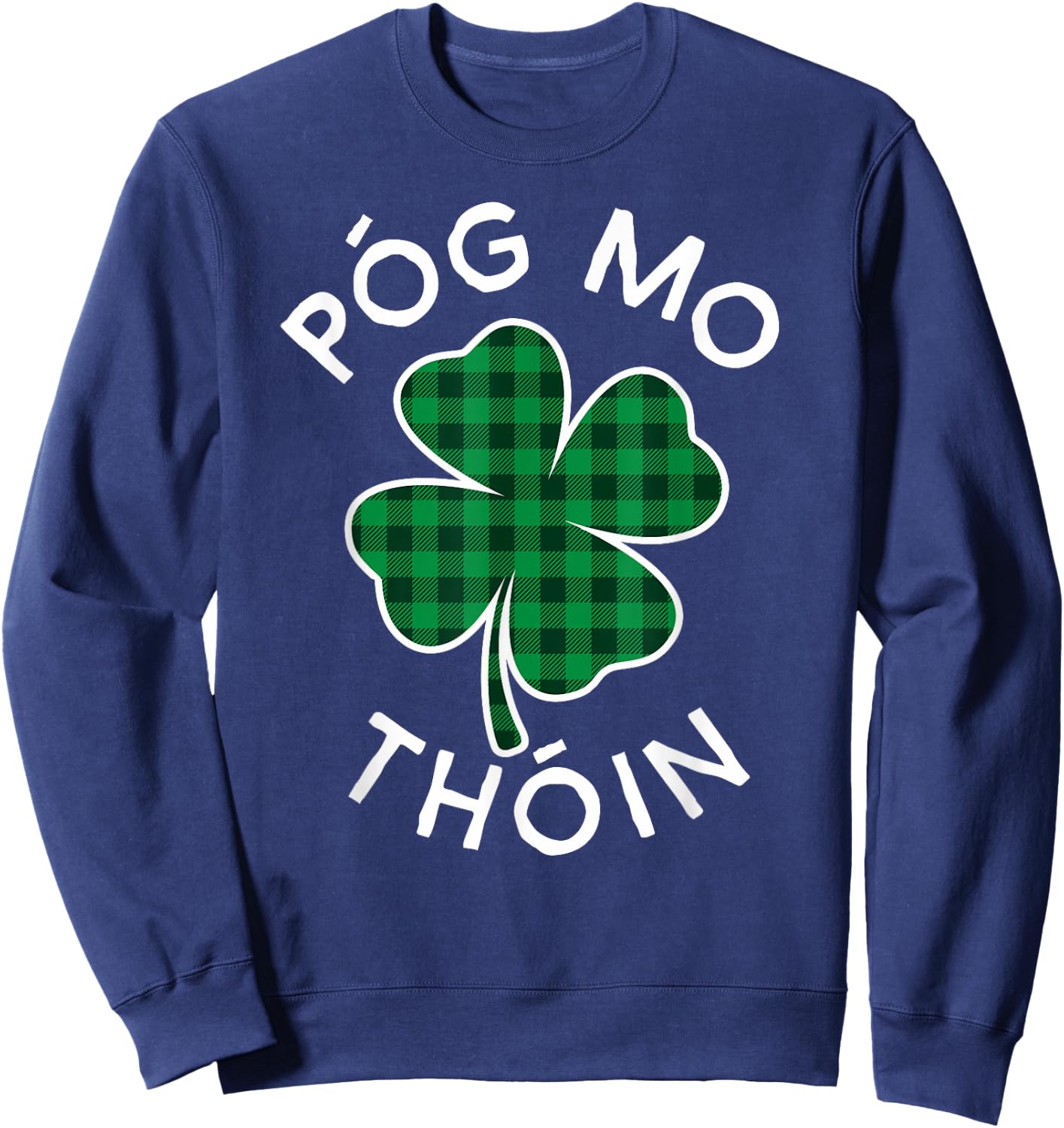 Pog Mo Thoin Plaid Lucky Clover St. Patrick's Day Sweatshirt - Sweatshirt | Navy