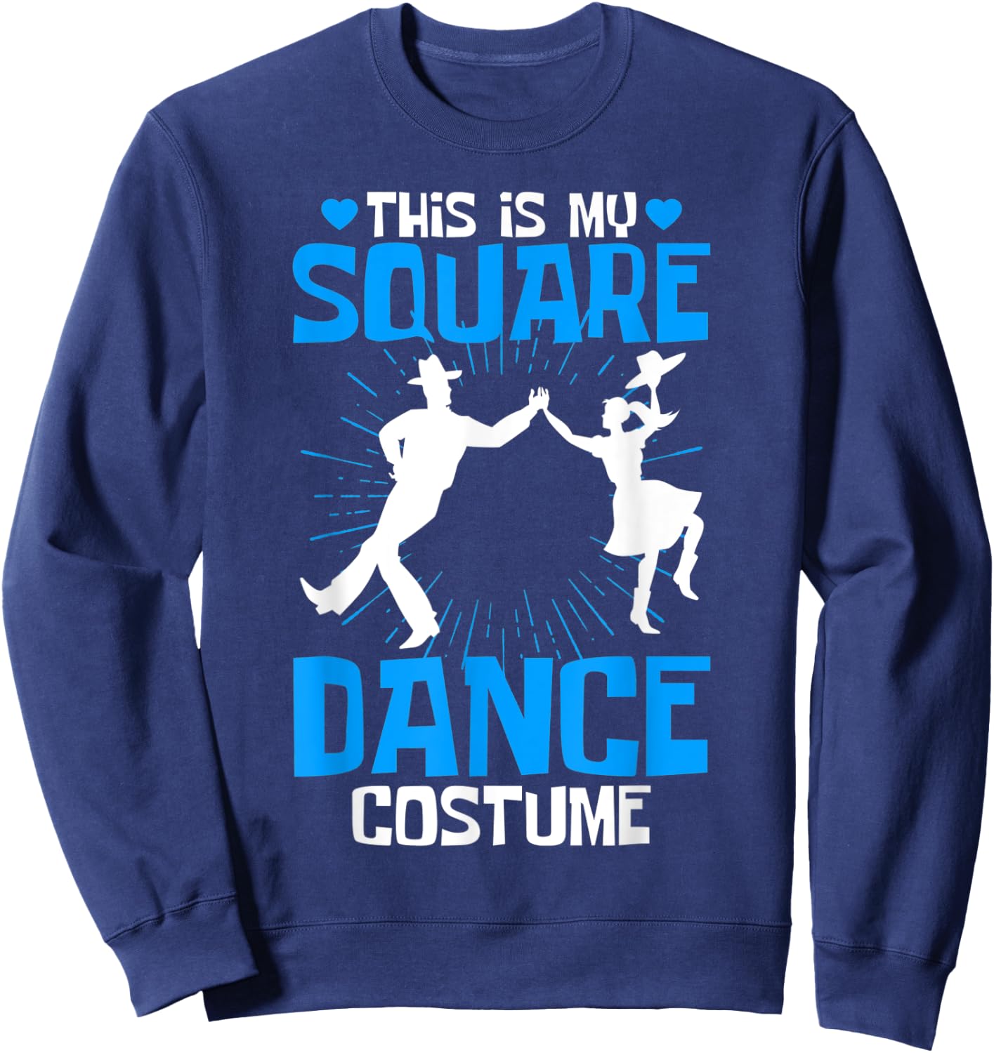 Square Dancing This Is My Square Dance Costume Sweatshirt - Sweatshirt | Navy