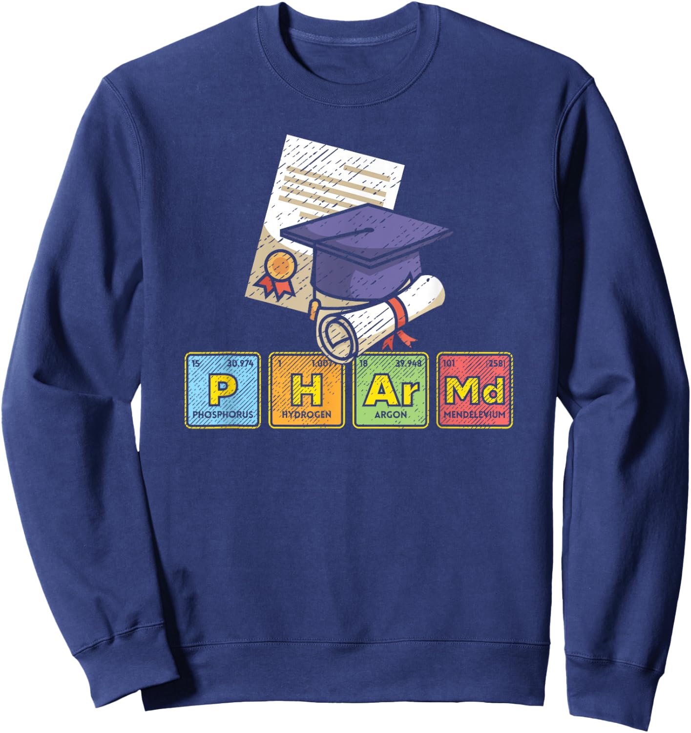 Doctor of Pharmacy Pharm.D. Doctor Pharmacist Pharmacy Sweatshirt - Sweatshirt | Navy