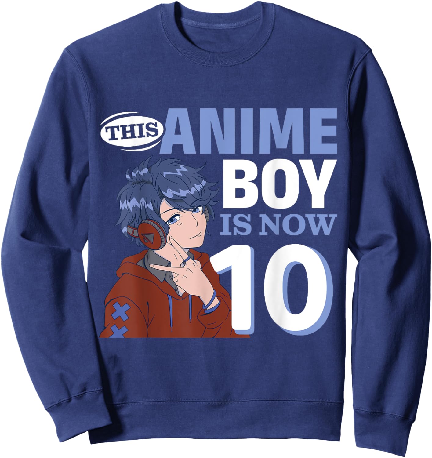 This Anime Boy Is Now 10 Years Old Anime 10 th Birthday Sweatshirt - Sweatshirt | Navy
