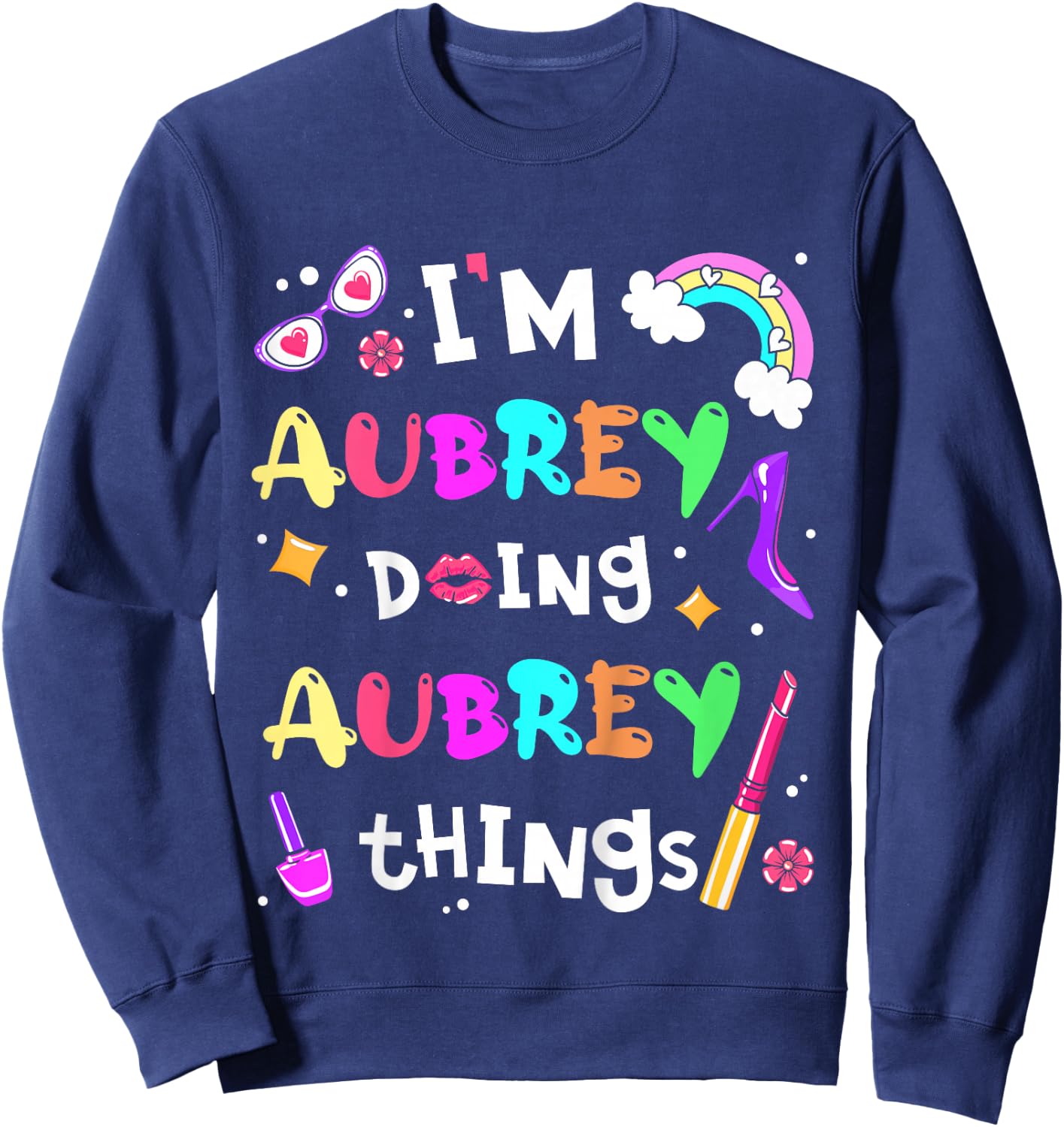 Kids I'm Aubrey Doing Aubrey Things Cute Girls Personalized Name Sweatshirt - Sweatshirt | Navy