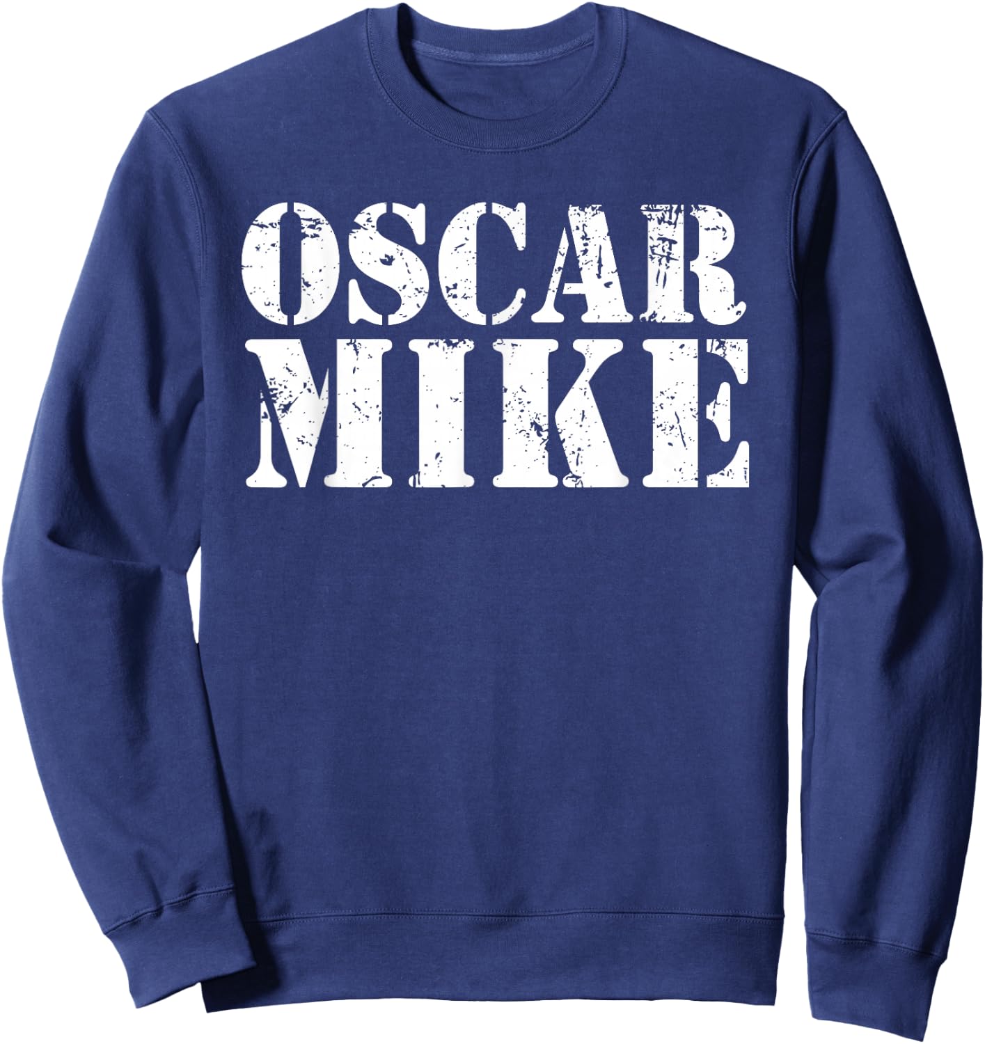 Oscar Mike - Funny On the Move Army Slang US Jargon Sweatshirt - Sweatshirt | Navy