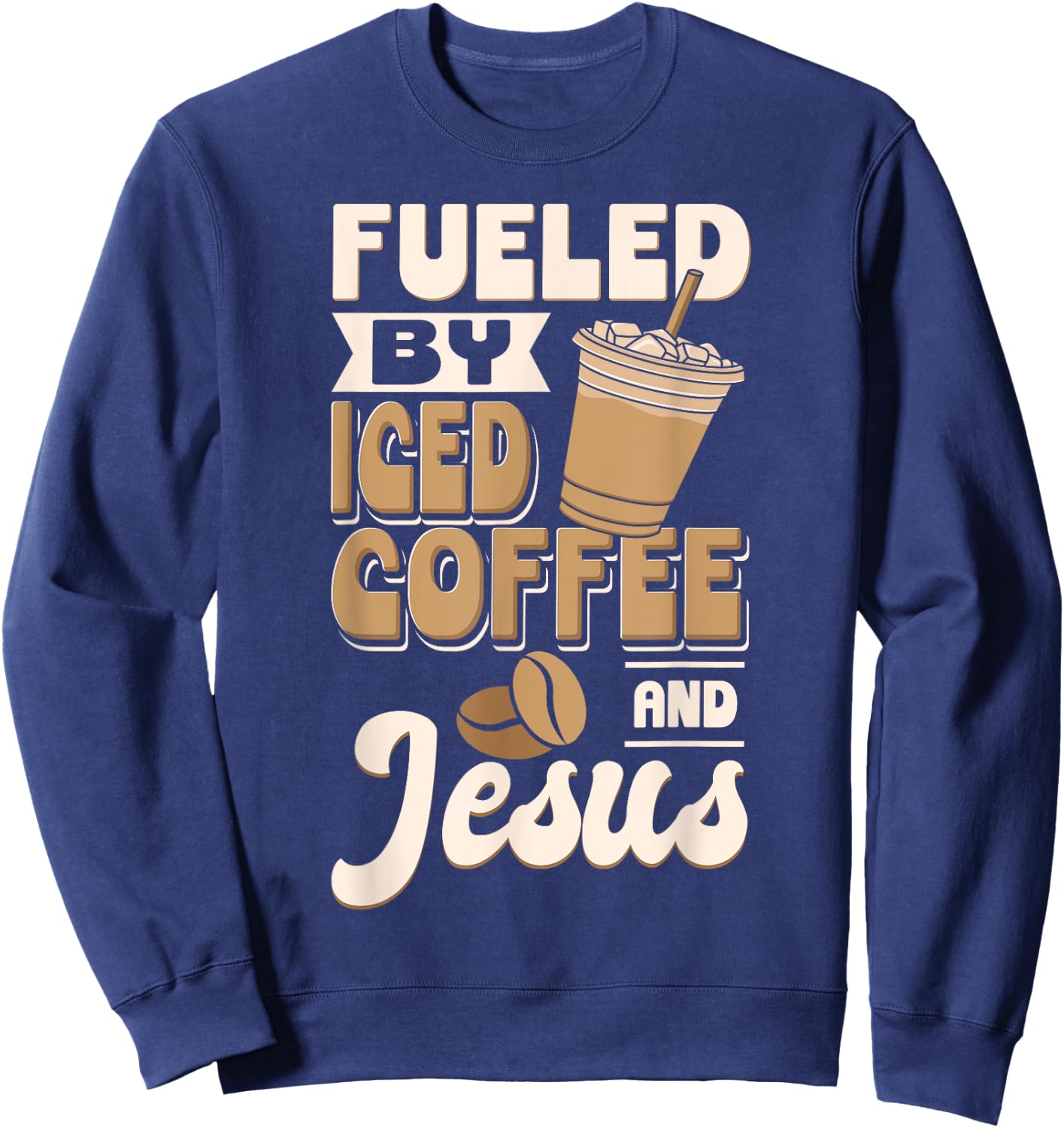 Cold Brewed Coffee Fueled By Iced Coffee And Jesus Sweatshirt - Sweatshirt | Navy