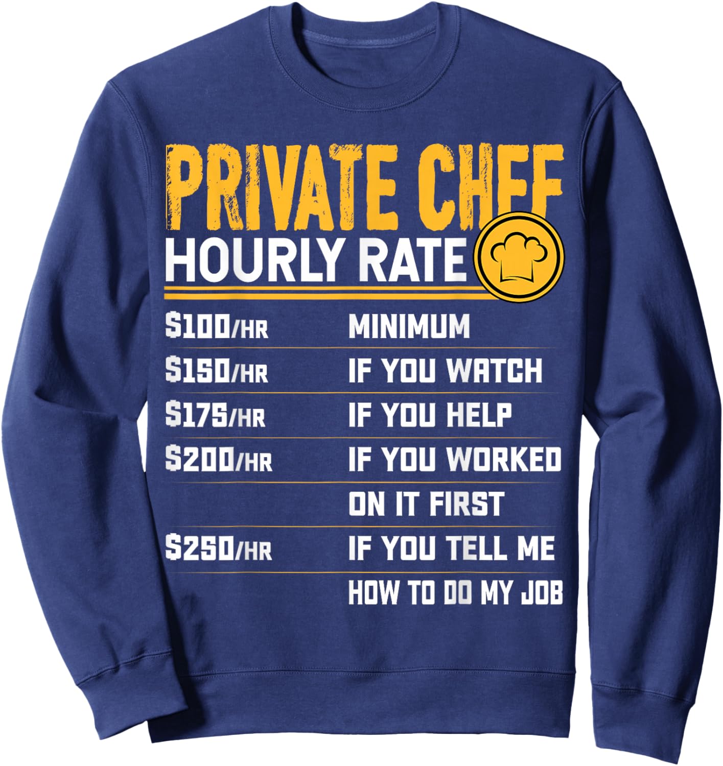 Private Chef Hourly Rate - Funny Private Cook Baking Baker Sweatshirt - Sweatshirt | Navy
