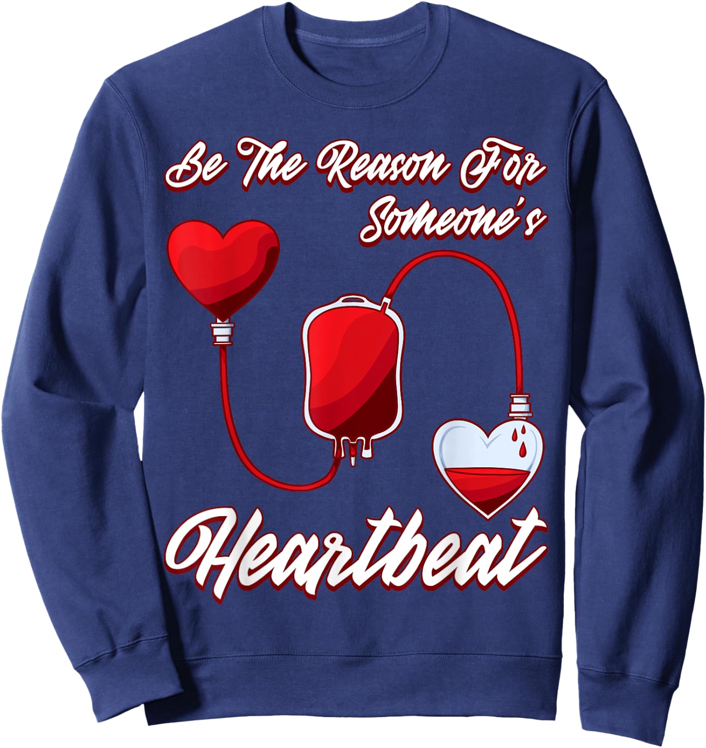 Blood Donor Give Donation Save Life Sweatshirt - Sweatshirt | Navy
