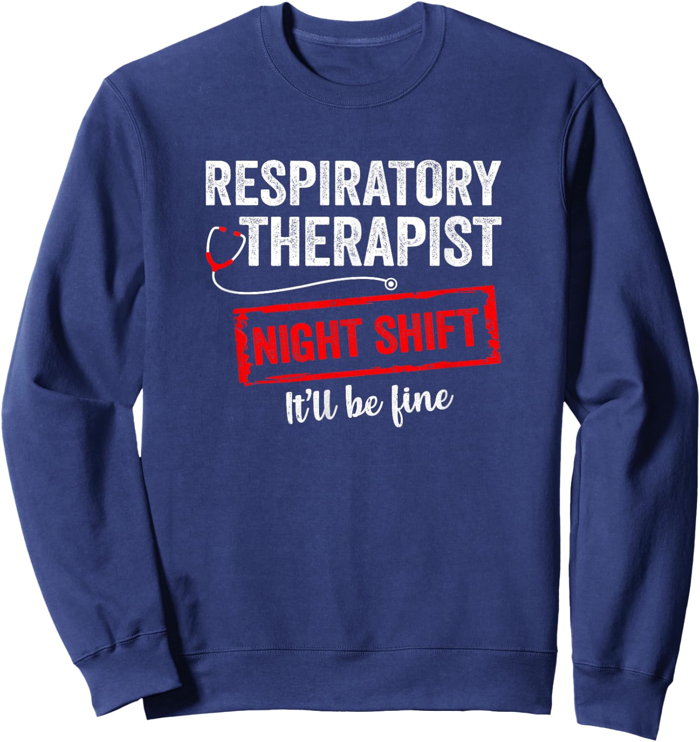 Funny Night Shift Respiratory Therapist Women Sweatshirt - Sweatshirt | Navy