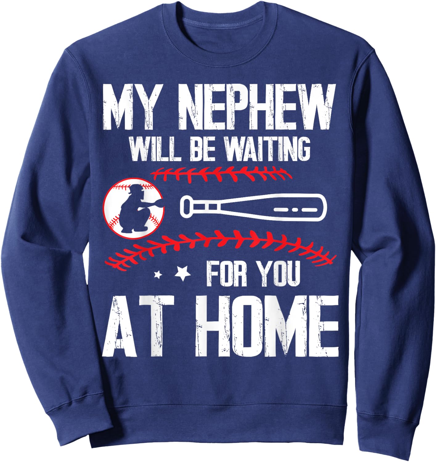 Baseball Player My Nephew Will Be Waiting For You At Home Sweatshirt - Sweatshirt | Navy