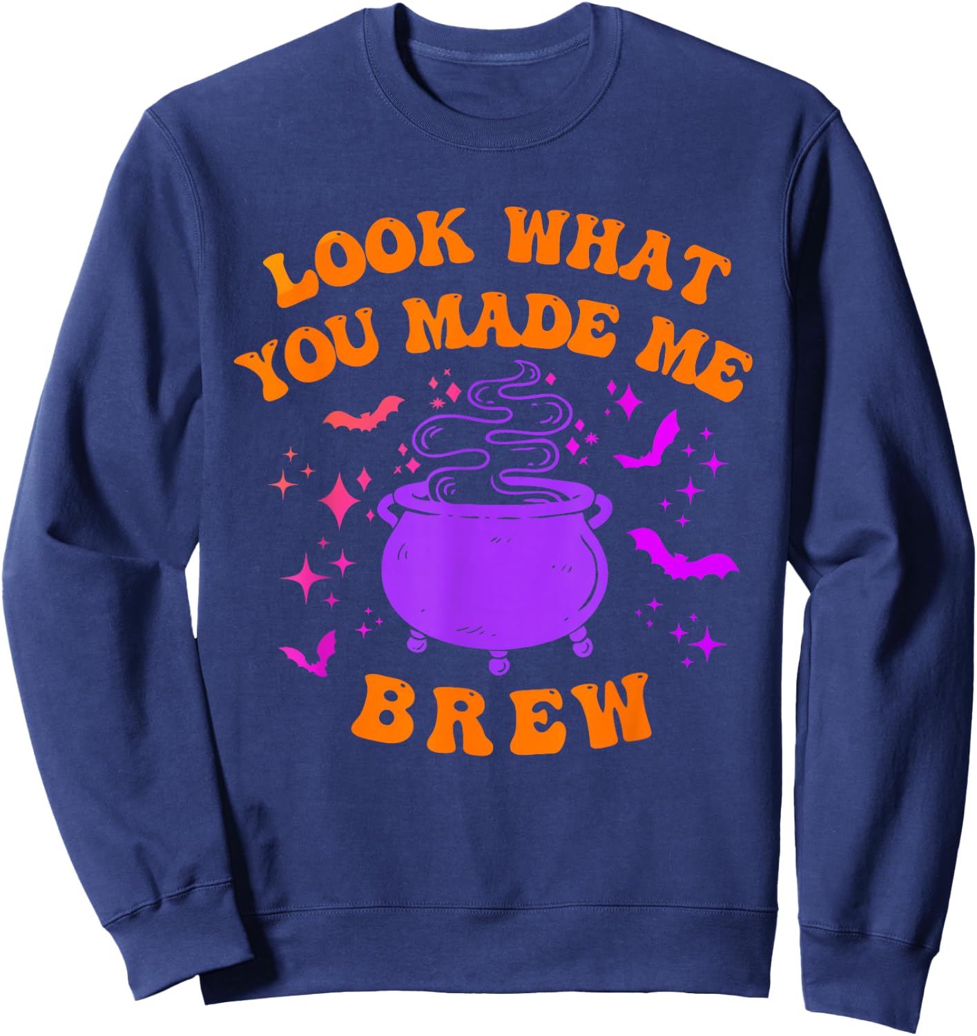 Look What You Made Me Brew Apparel Sweatshirt - Sweatshirt | Navy