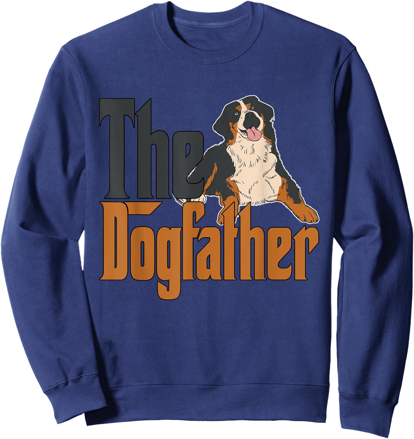 Bernese Mountain Dog Dog Dad Dogfather Dogs Daddy Father Women Sweatshirt - Sweatshirt | Navy