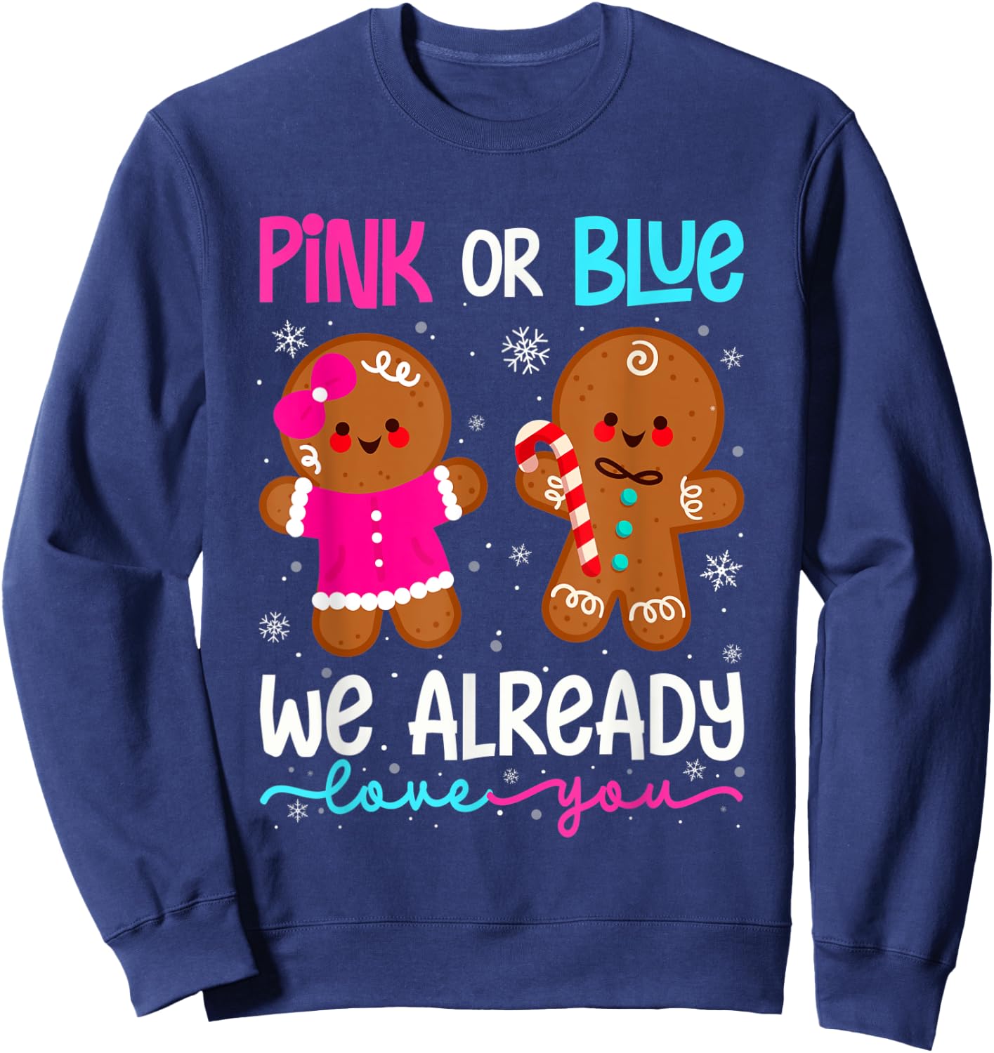 Cute Gingerbread Gender Reveal Funny Pink Or Blue Love You Sweatshirt - Sweatshirt | Navy