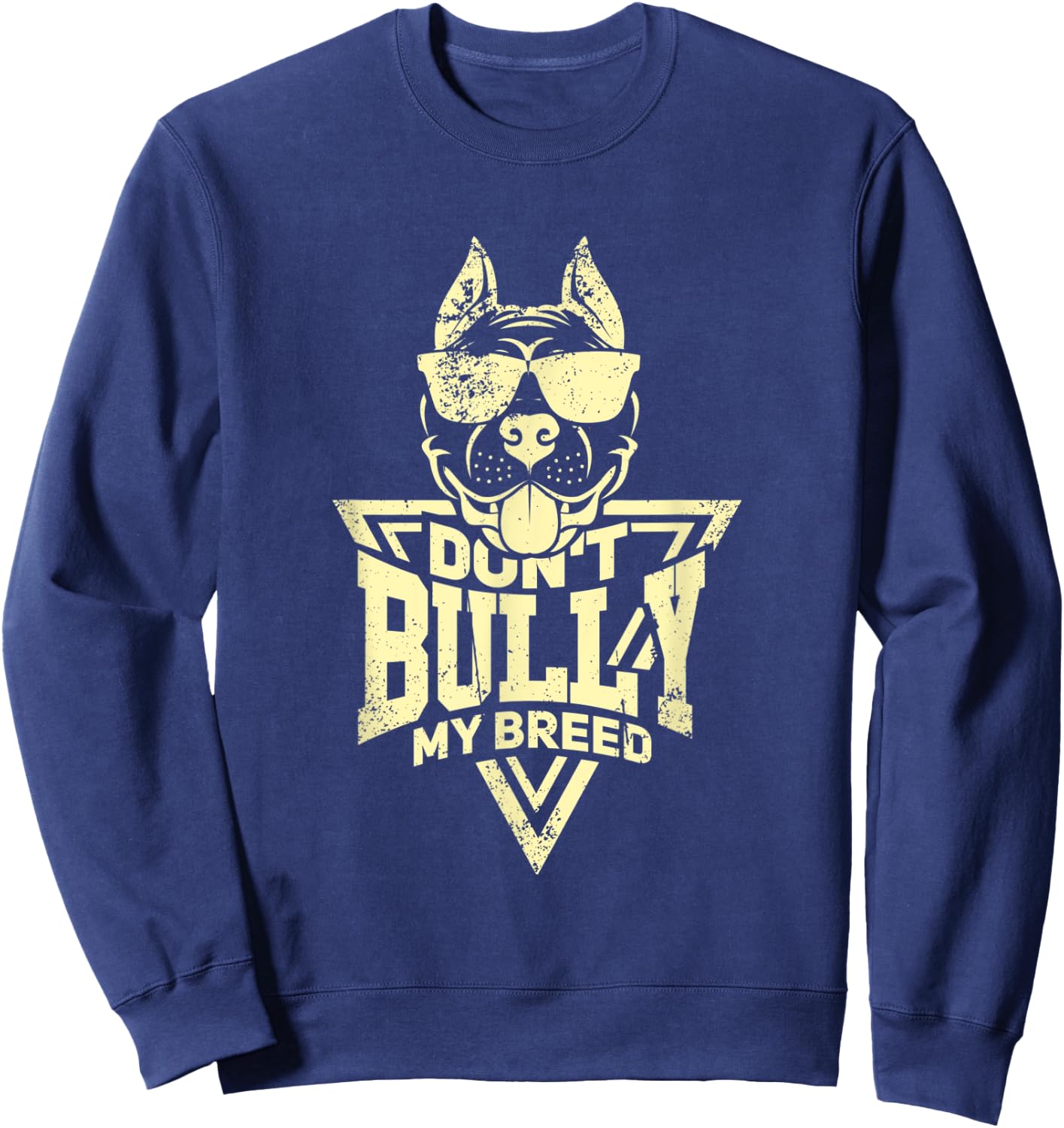 Funny Pitbull Design Don't Bully My Breed Mom Dad Dog Men Women Kids Sweatshirt - Sweatshirt | Navy