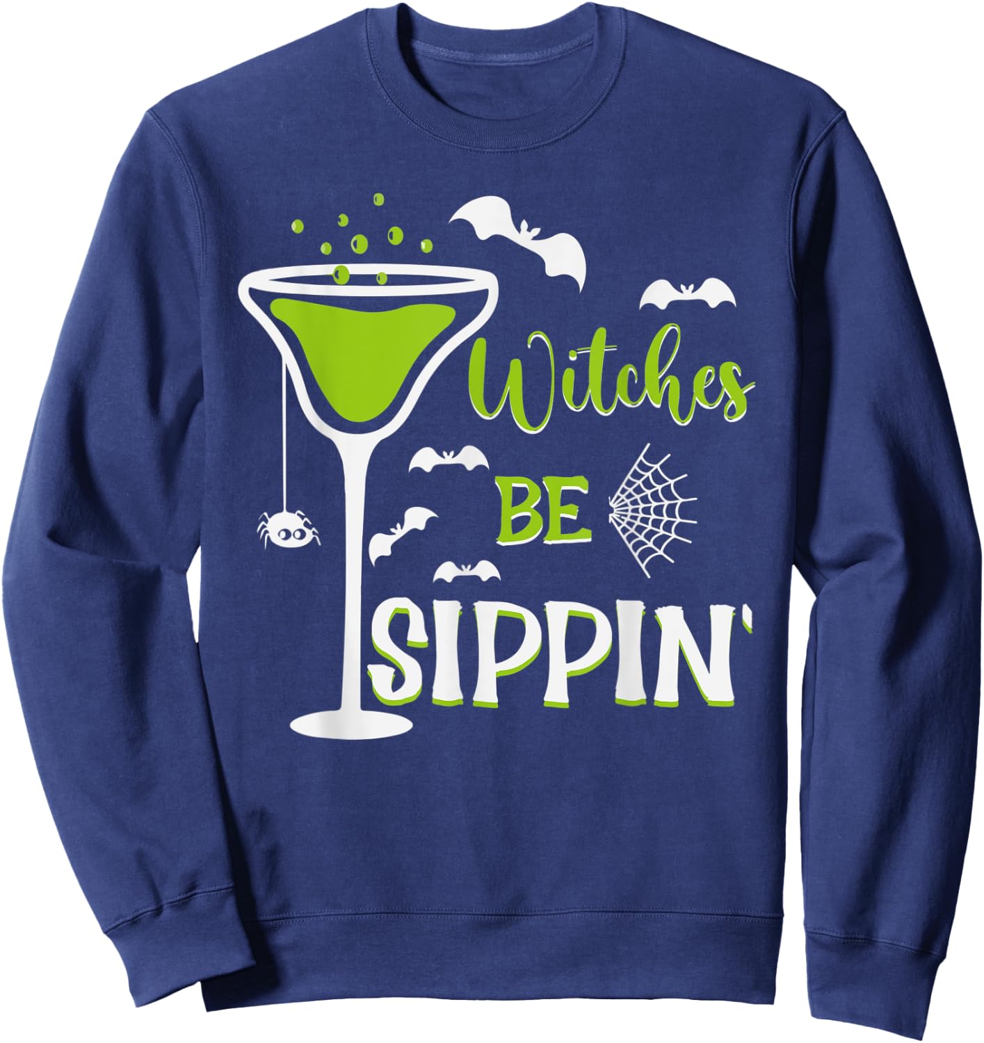 witches be sippin, witch switch Trick or nice Treat Sweatshirt - Sweatshirt | Navy
