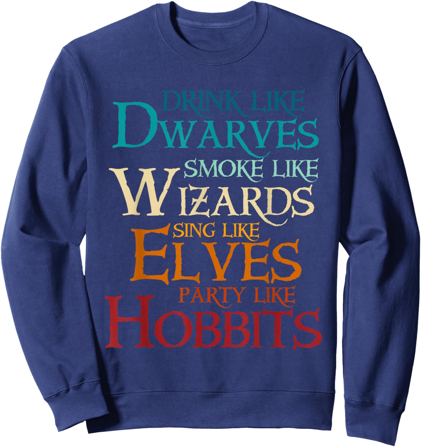 Drink Like Dwarves Smoke Like Wizards Funny Sweatshirt - Sweatshirt | Navy