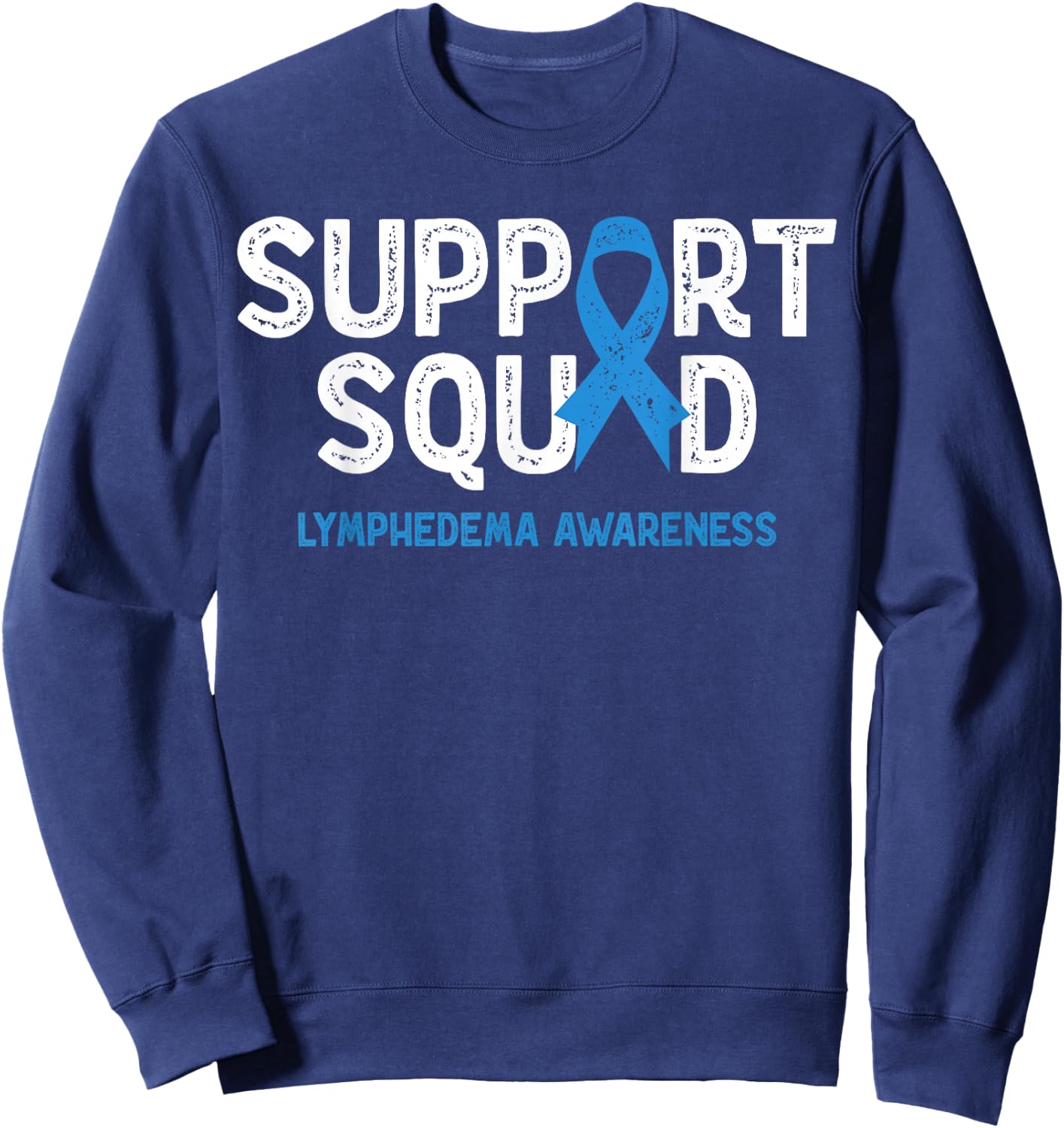 Lymphedema Awareness Support Squad Blue Family Warrior Sweatshirt - Sweatshirt | Navy