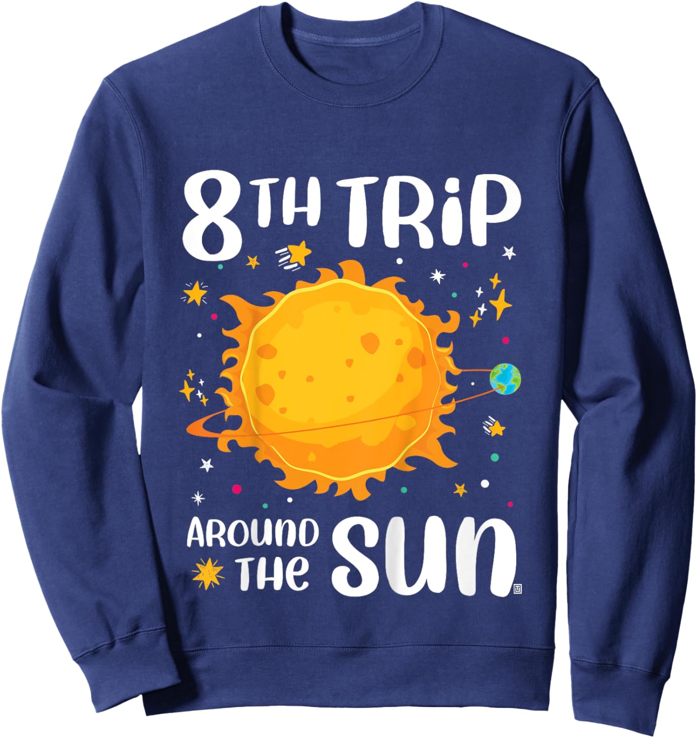 8th Birthday 8th Trip Around The Sun Space Themed Sweatshirt - Sweatshirt | Navy