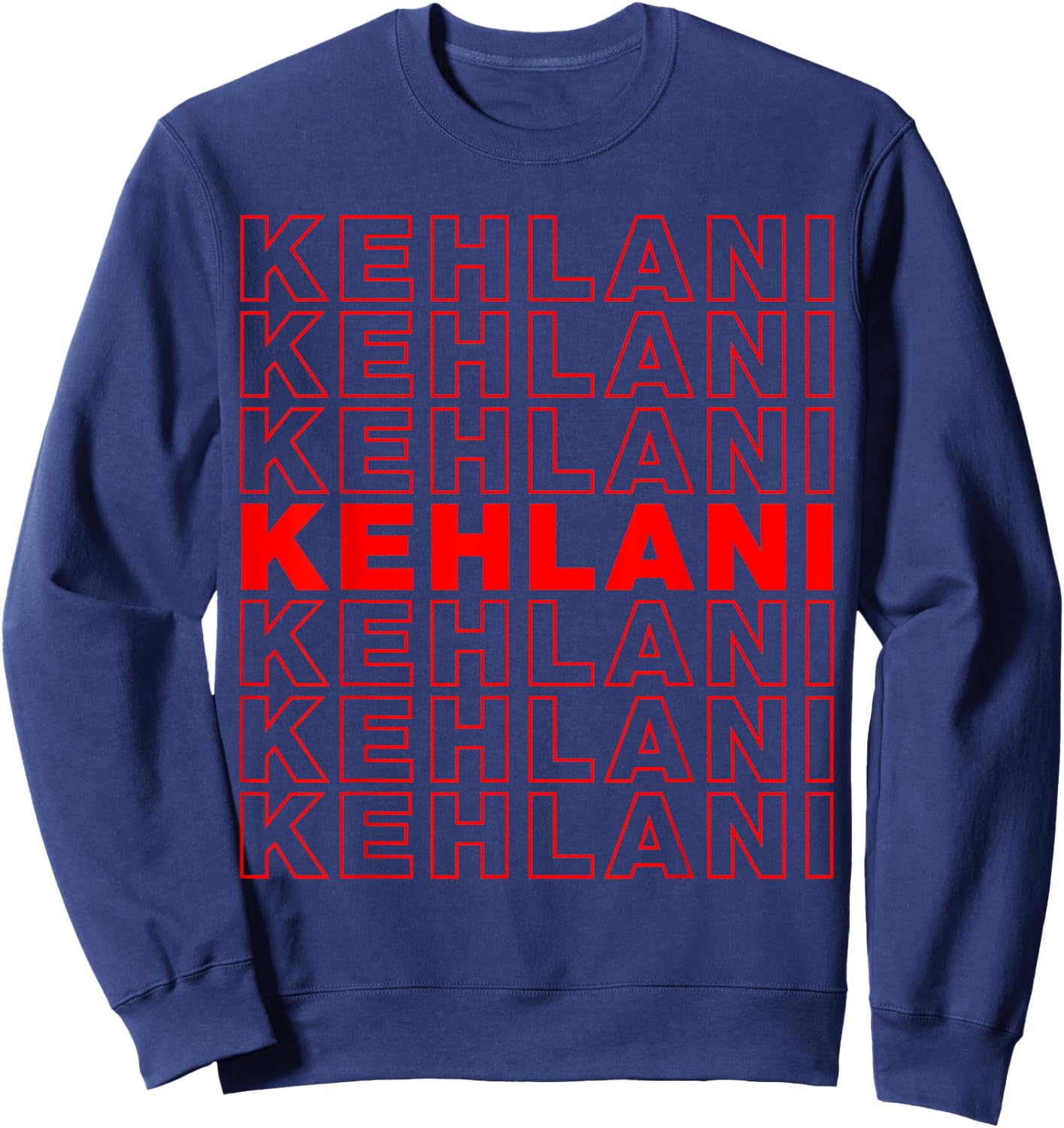 Kehlani Red Kehlani Name Birthday Shirt Gift Sweatshirt - Sweatshirt | Navy