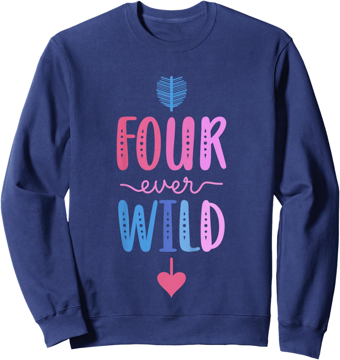 Four Ever Wild 4th Birthday For Girl 4 Year Old Girls Sweatshirt - Sweatshirt | Navy