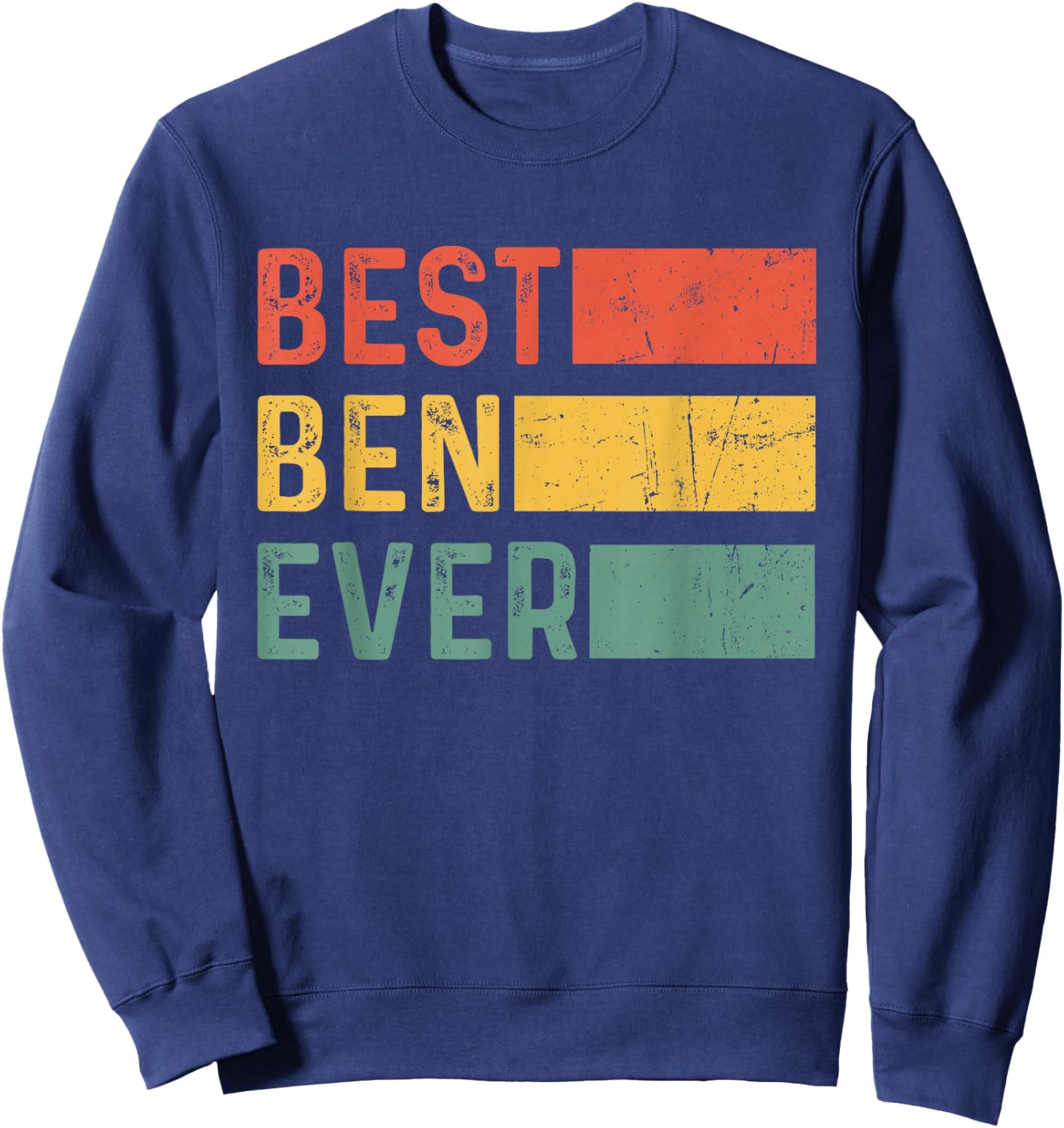 Funny Christmas Birthday Gift Ben - Best Ben Ever Sweatshirt - Sweatshirt | Navy