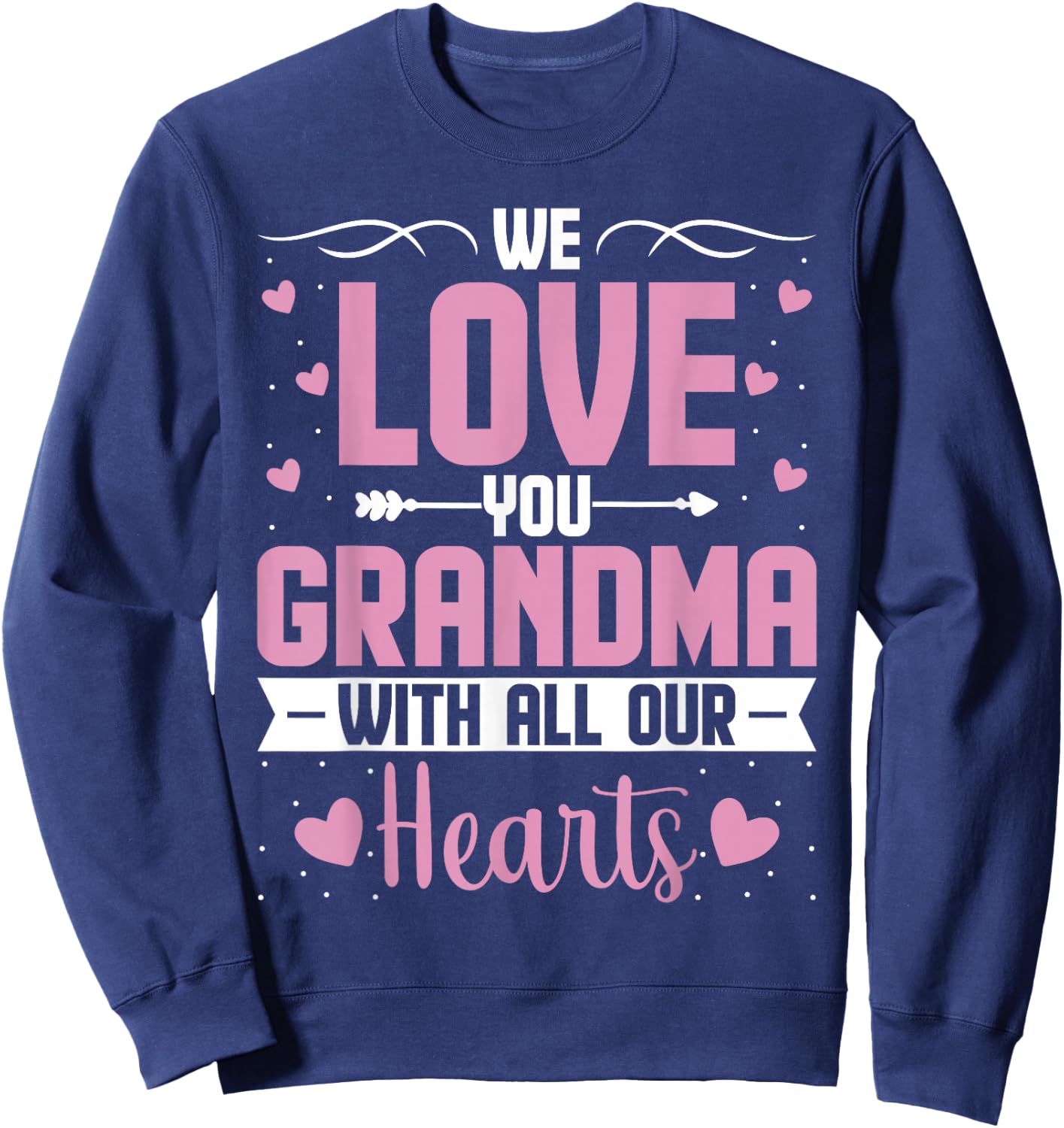 We Love You Grandma with All Our Hearts - Grandchild Sweatshirt - Sweatshirt | Navy