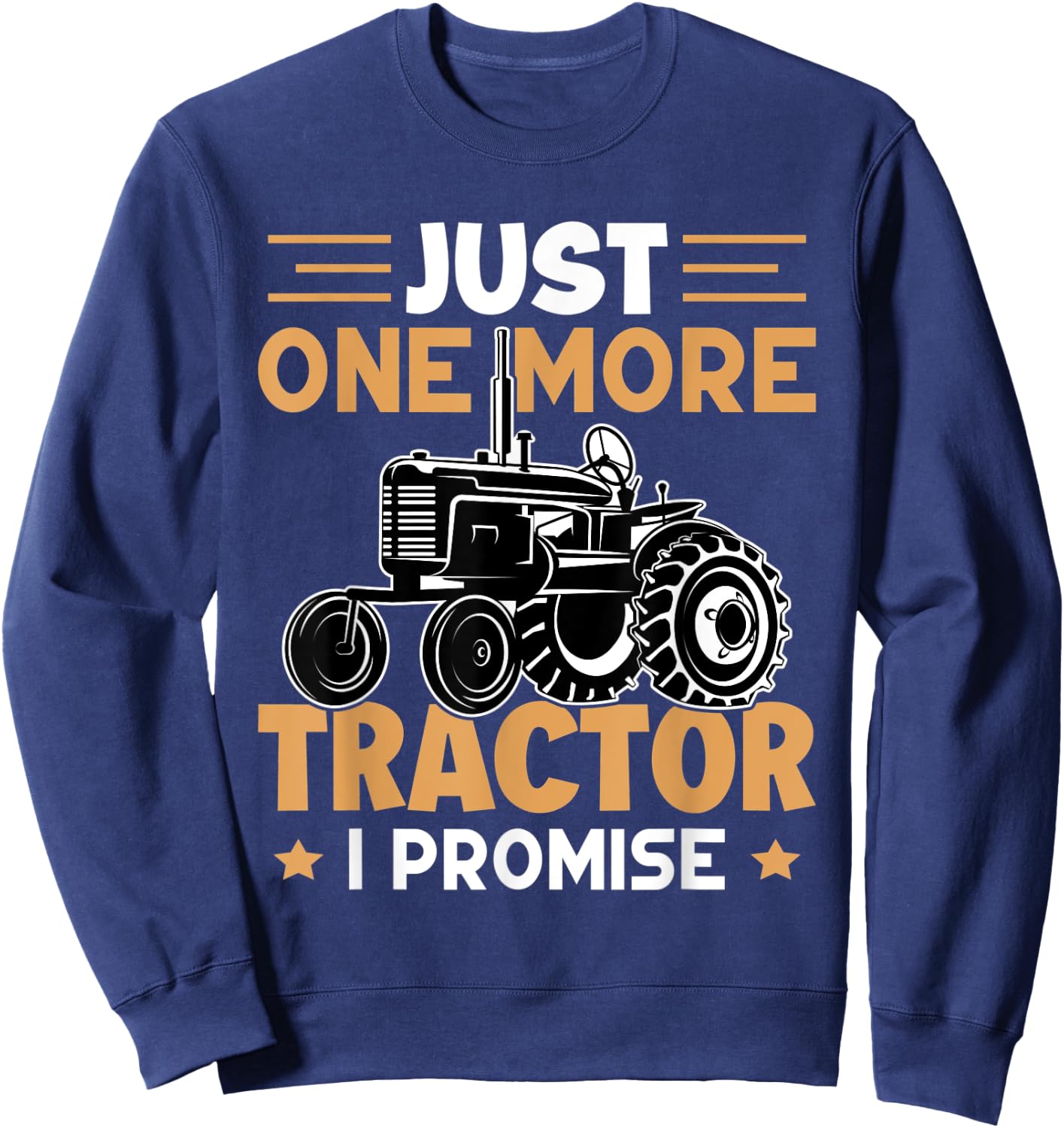 Farmer Just One More Tractor I Promise Driver Boys Sweatshirt - Sweatshirt | Navy