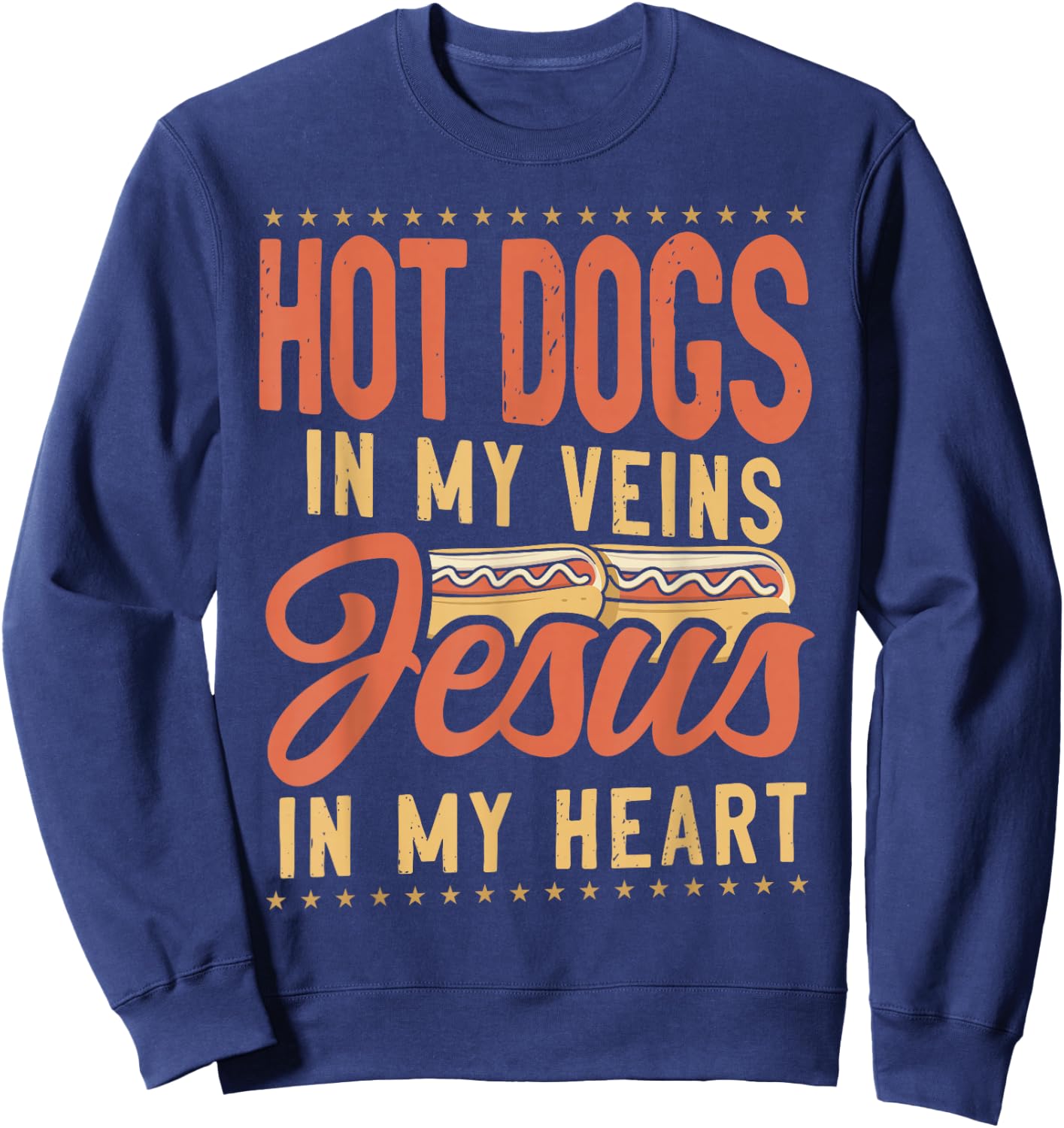 Hot Dog Adult Jesus Faith Christian Hot Dog In My Veins Sweatshirt - Sweatshirt | Navy