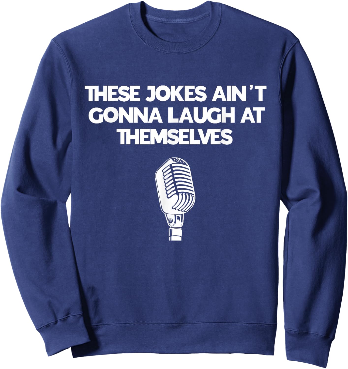 Funny Comedy Club Outfit For Aspiring Comedian Sweatshirt - Sweatshirt | Navy