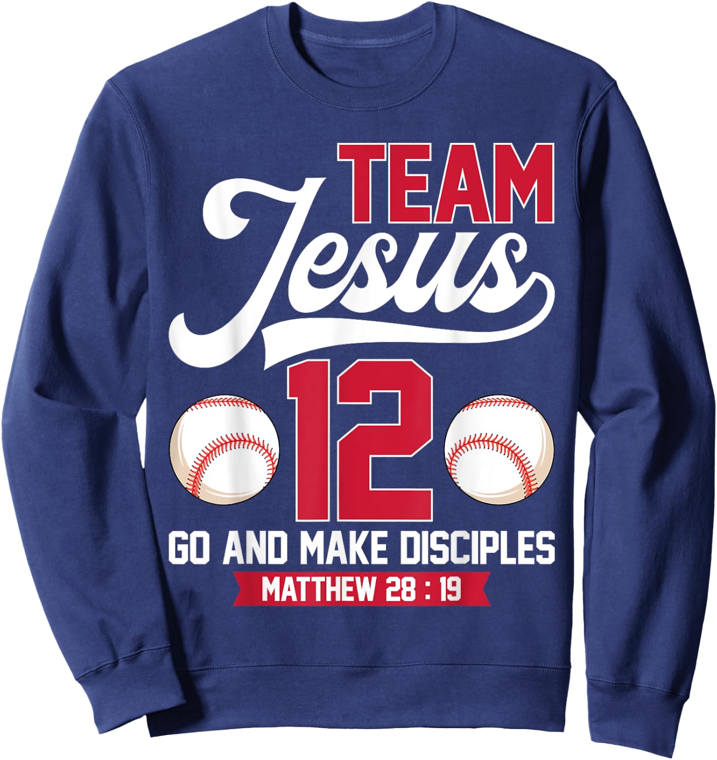 Jesus and Baseball Team Jesus Christian Matthew 28:19 Verse Sweatshirt - Sweatshirt | Navy