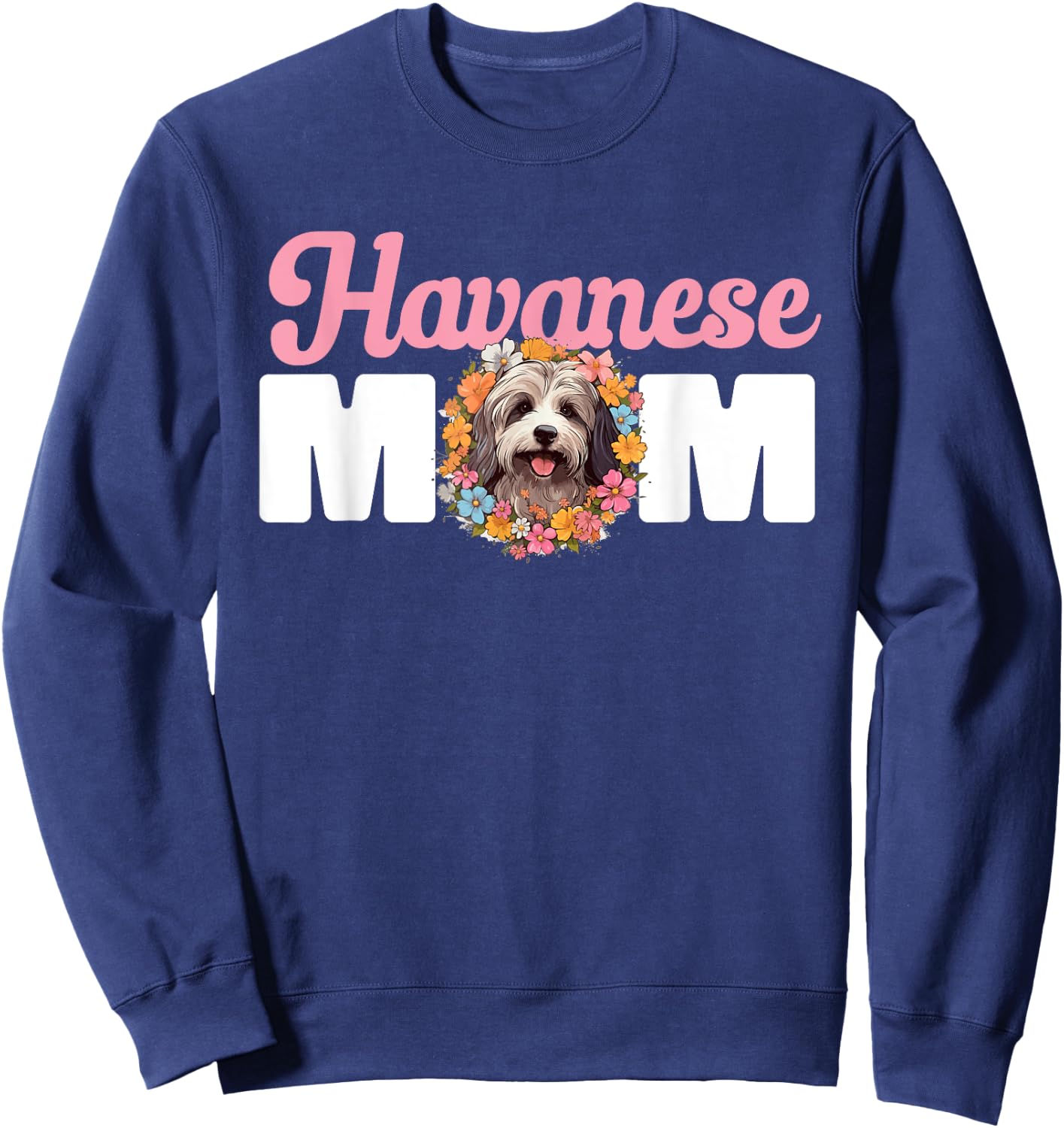 Havanese Dog Breed Pet Havanese Mom Men Women Kids Sweatshirt - Sweatshirt | Navy